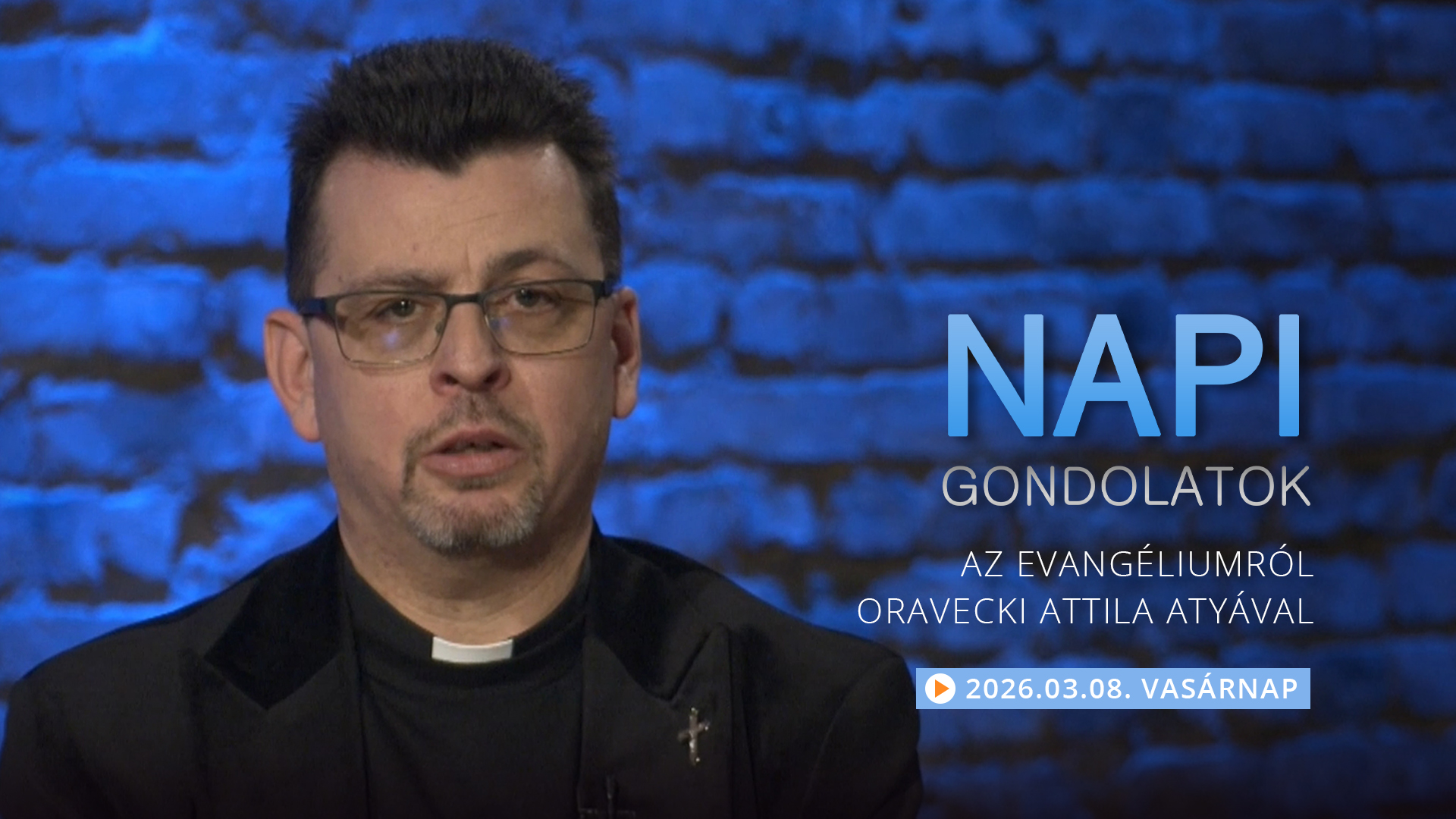 Oravecki Attila atya gondolatai a vasárnapi evangéliumról