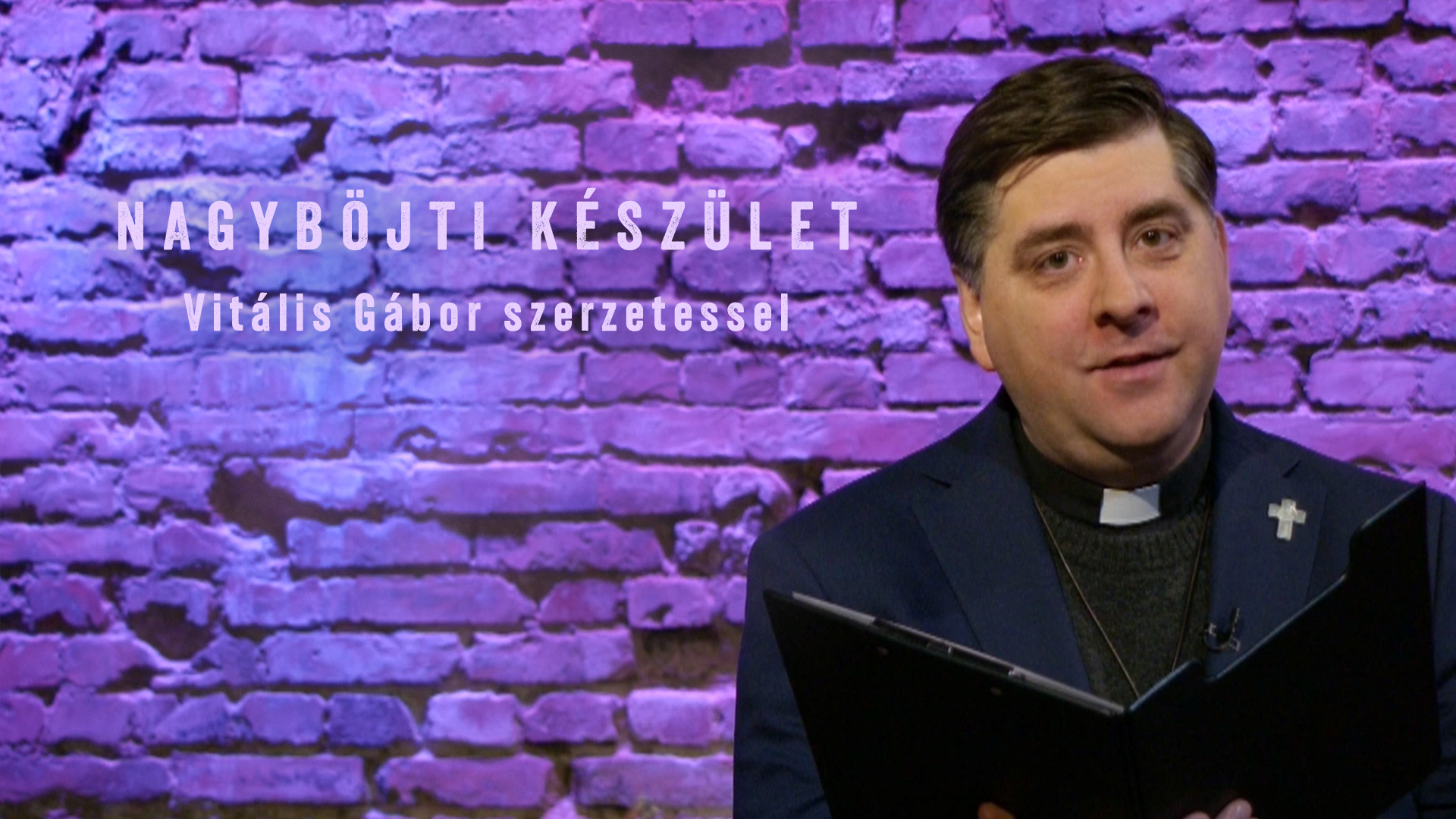 Nagyböjti készület – Vitális Gábor szerzetessel