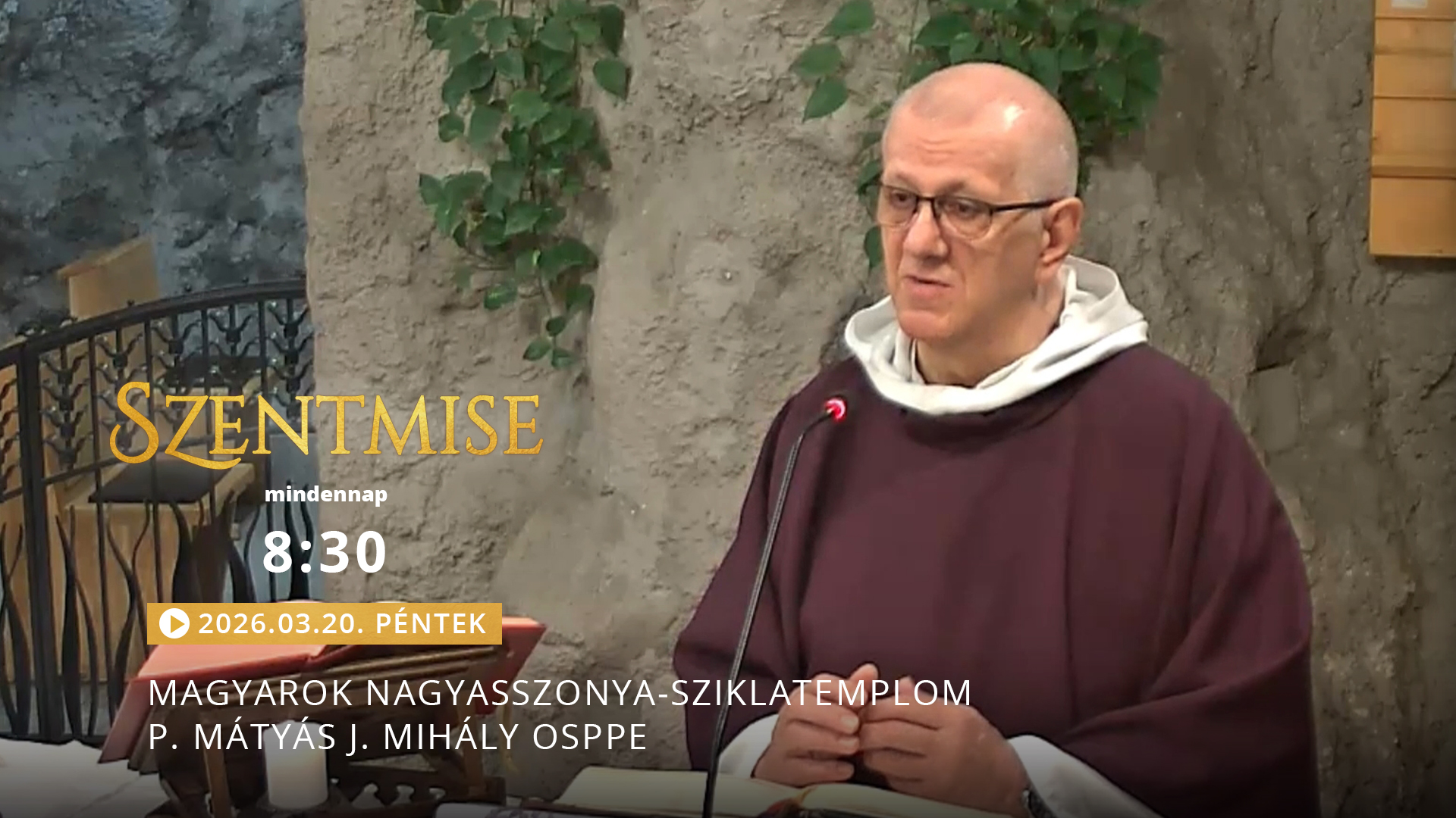 Szentmise a Sziklatemplomból – P. Mátyás J. Mihály