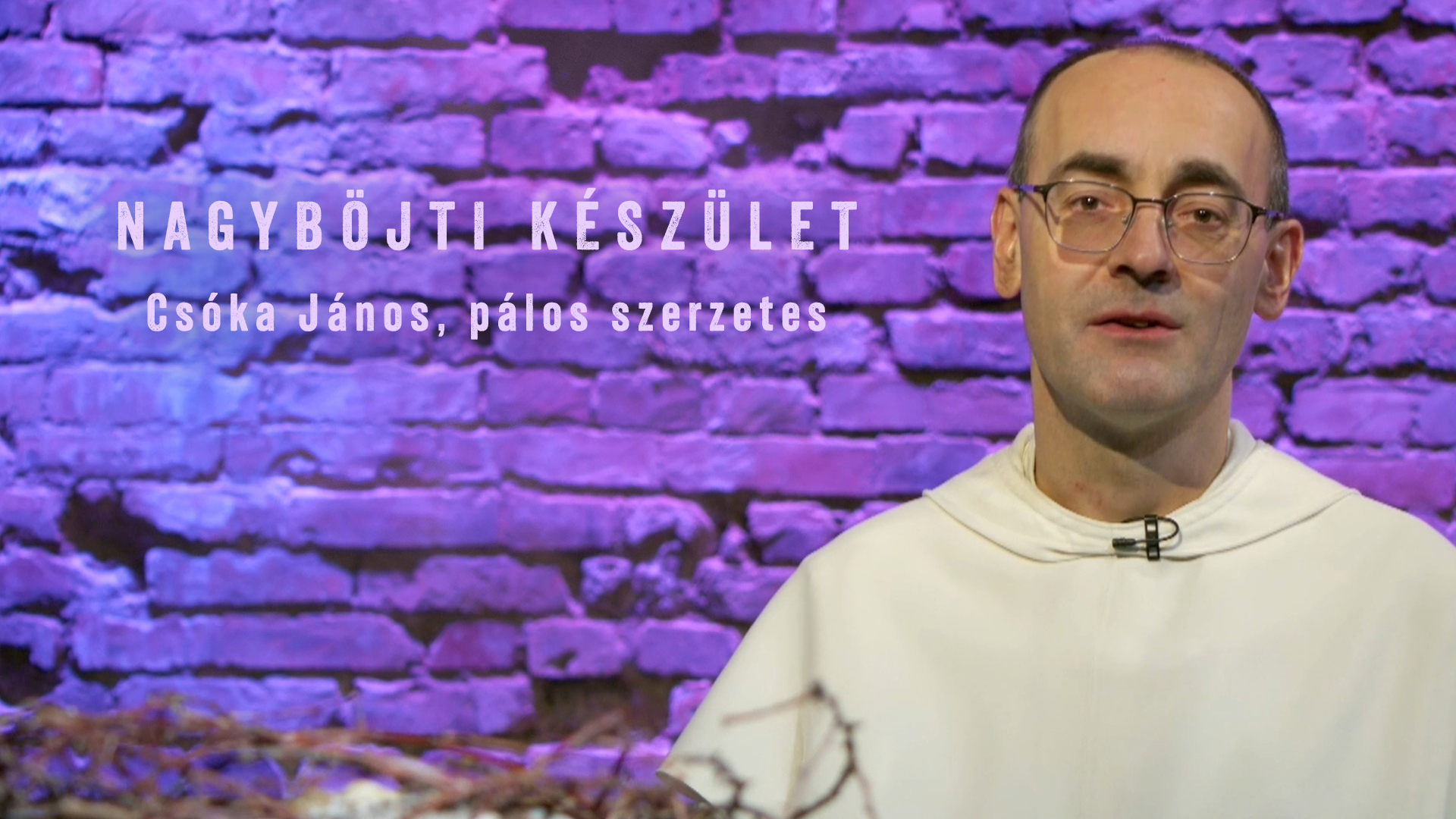 Nagyböjti készület – Csóka János, pálos szerzetes