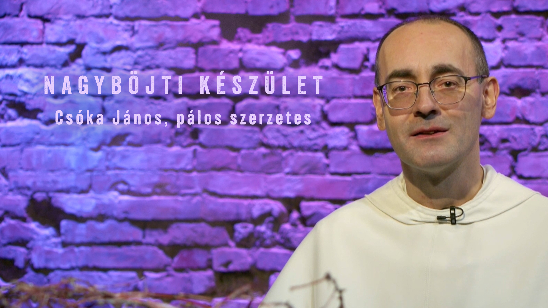 Nagyböjti készület – Csóka János, pálos szerzetes