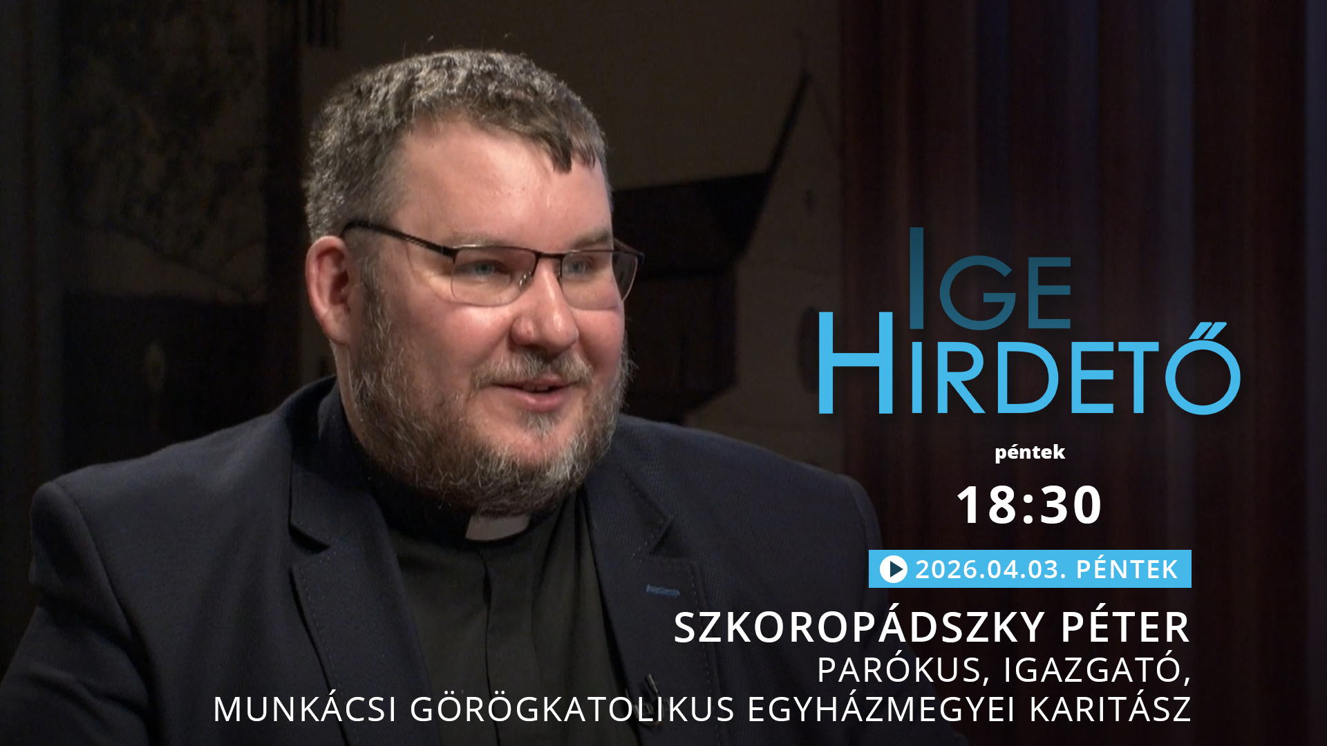 Igehirdető – Szkoropádszky Péter parókus