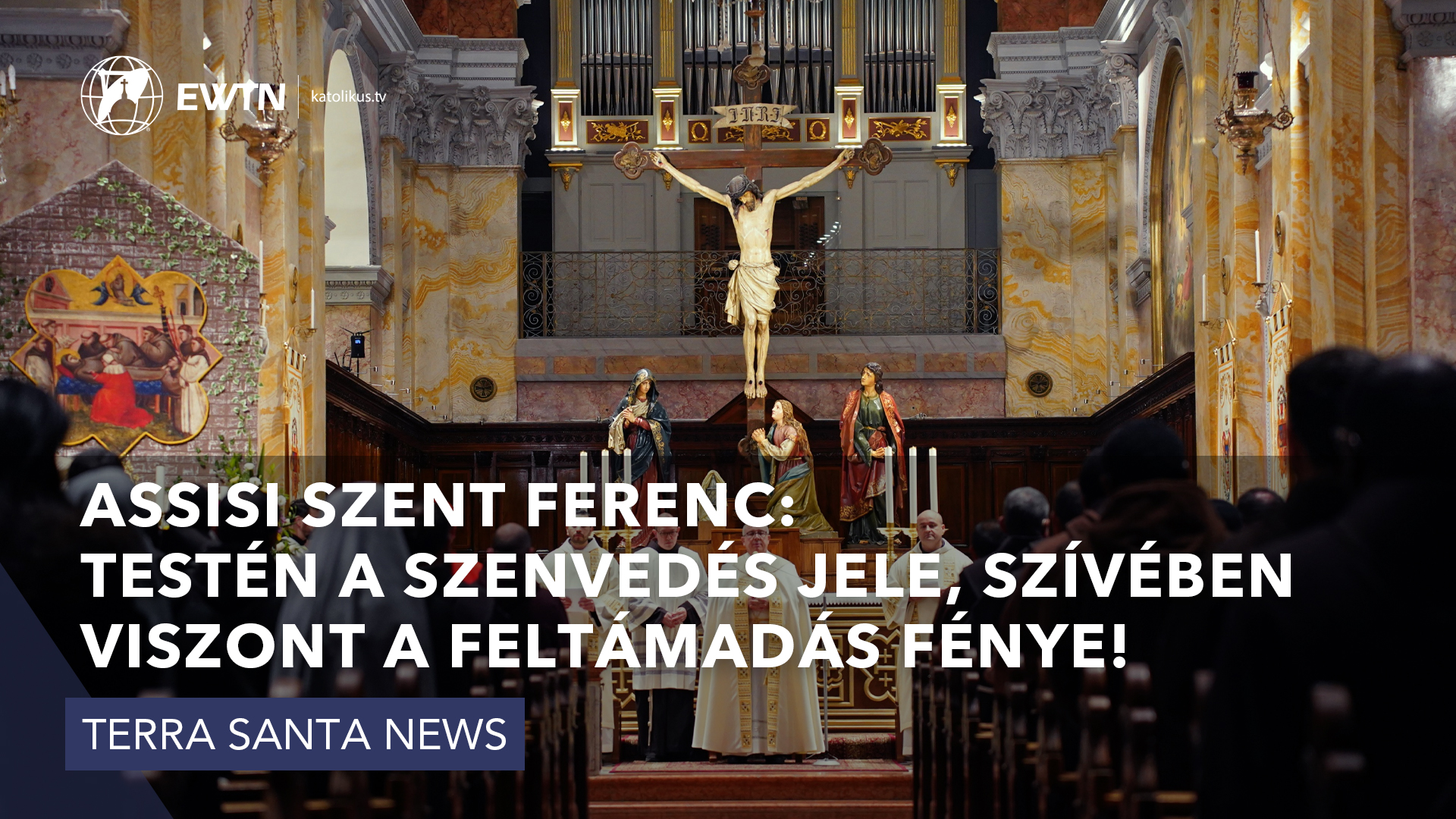 Assisi Szent Ferenc: testén a szenvedés jele, szívében viszont a feltámadás fénye!