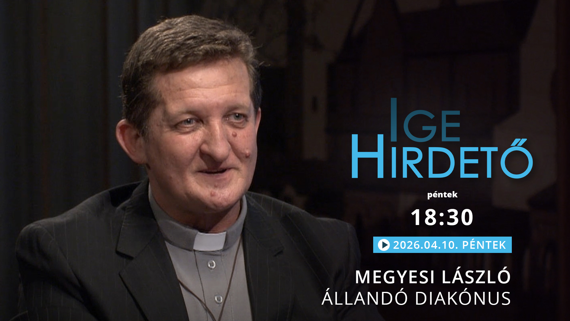 Igehirdető –  Megyesi László állandó diakónus