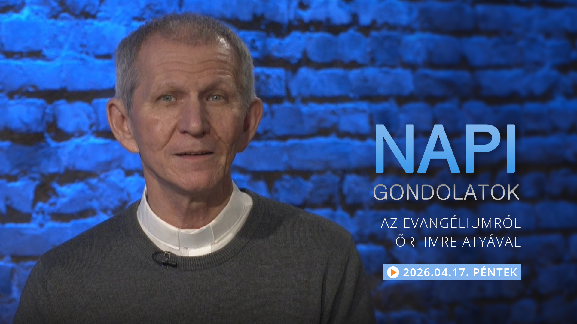 Őri Imre atya gondolatai a pénteki evangéliumról