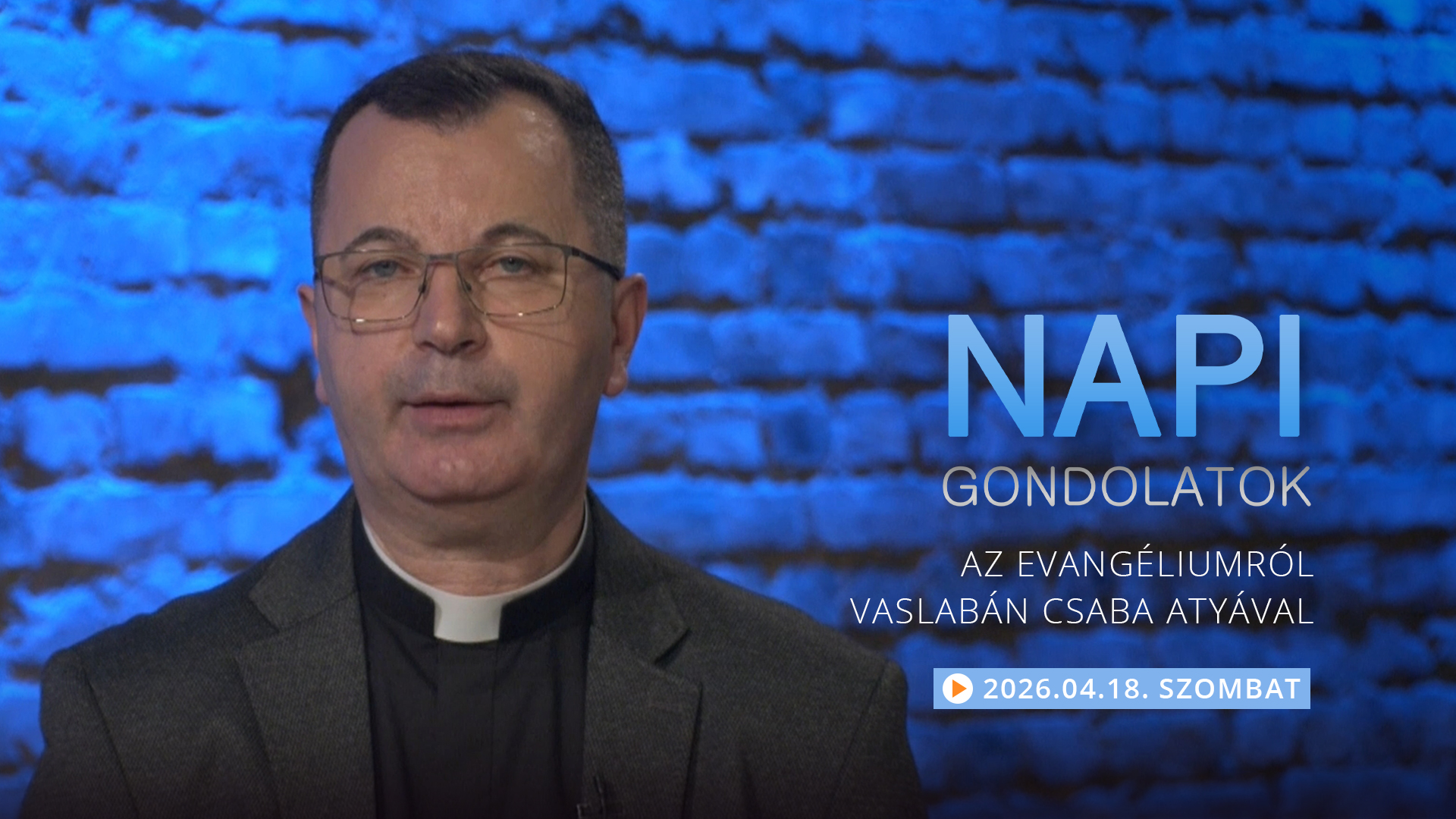 Vaslabán Csaba atya elmélkedése a szombati evangéliumról