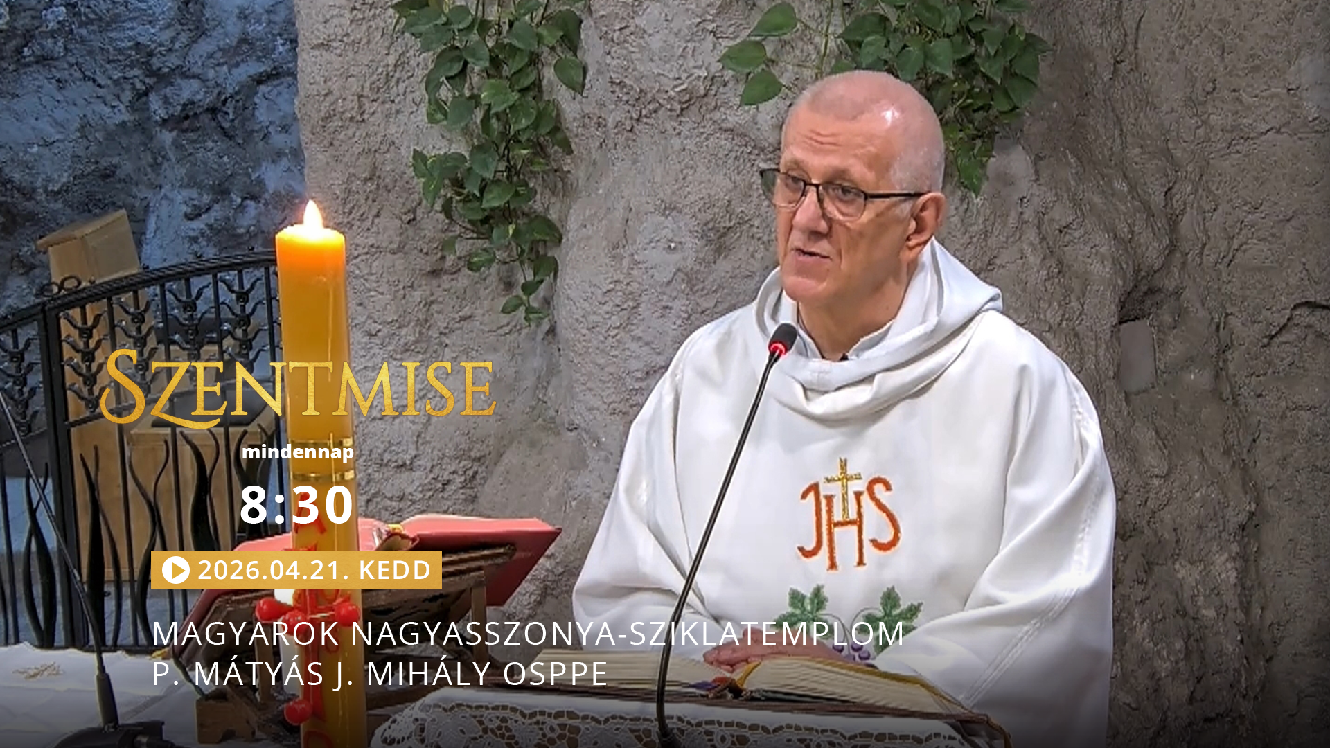 Szentmise a Sziklatemplomból – P. Mátyás J. Mihály
