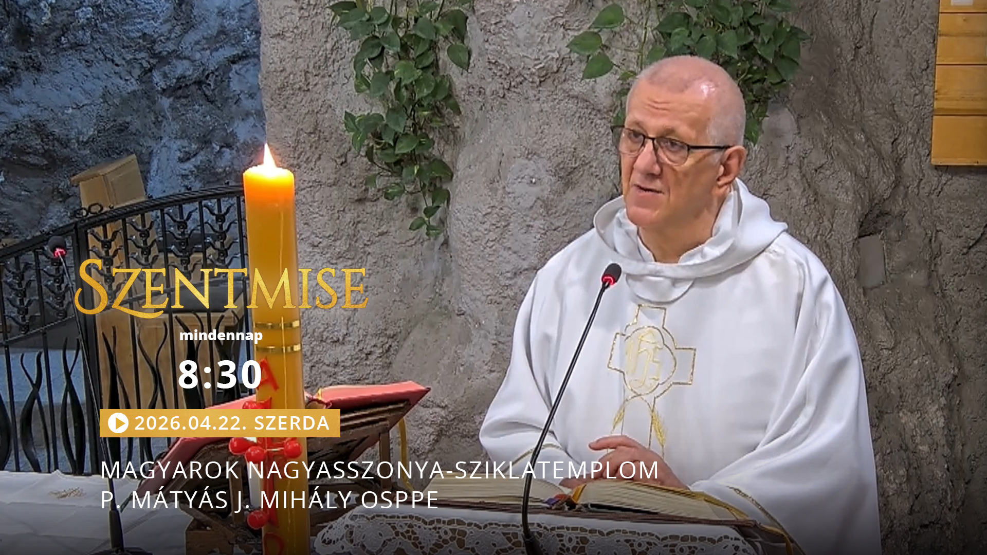 Szentmise a Sziklatemplomból – P. Mátyás J. Mihály
