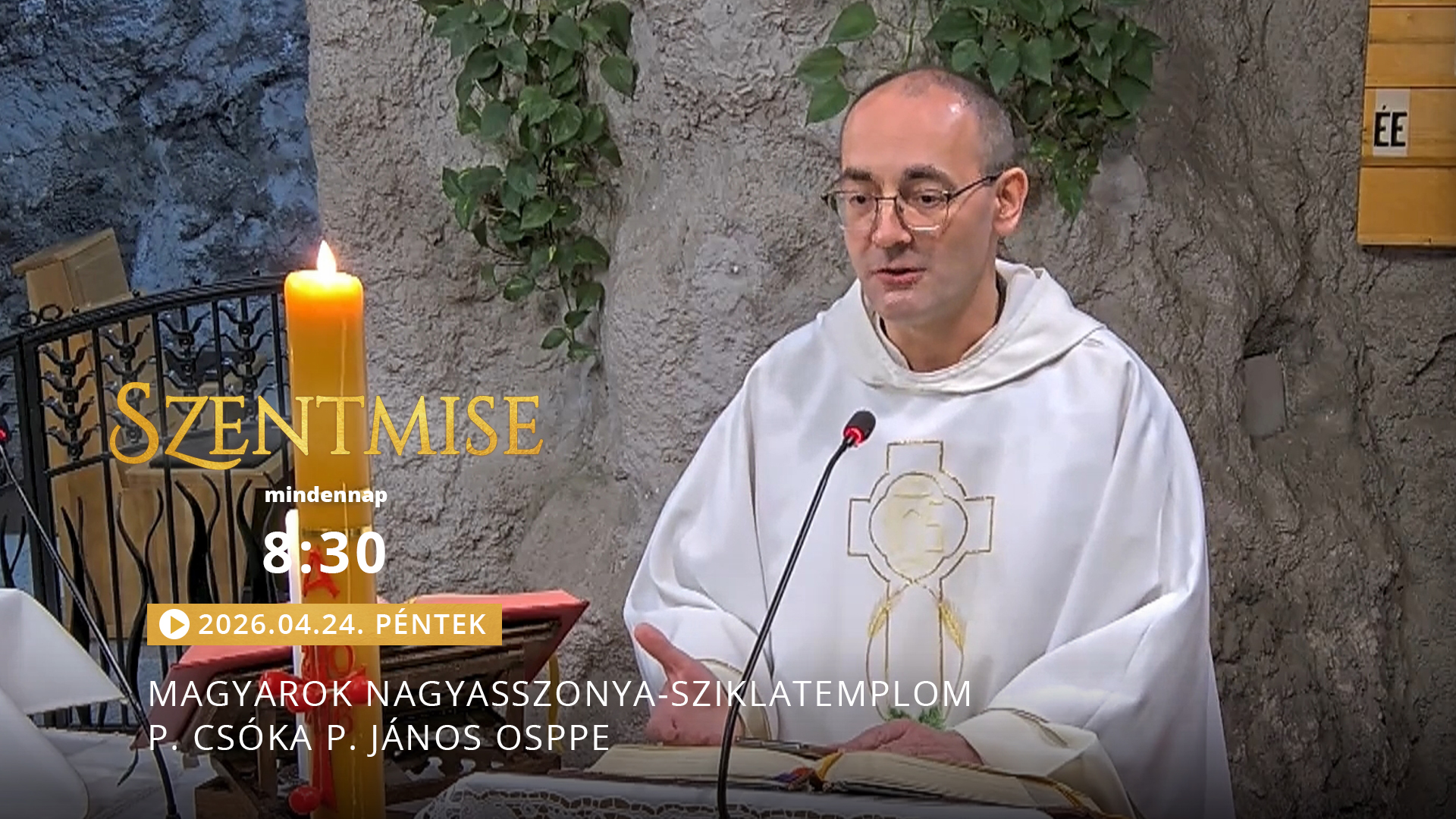 Szentmise a Sziklatemplomból – P. Csóka P. János