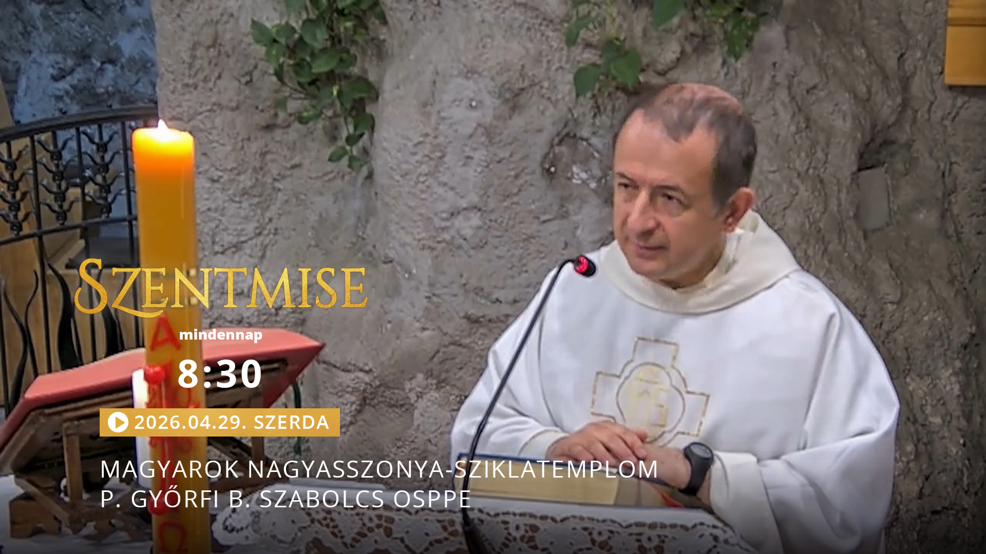 Szentmise a Sziklatemplomból – P. Györfi B. Szabolcs