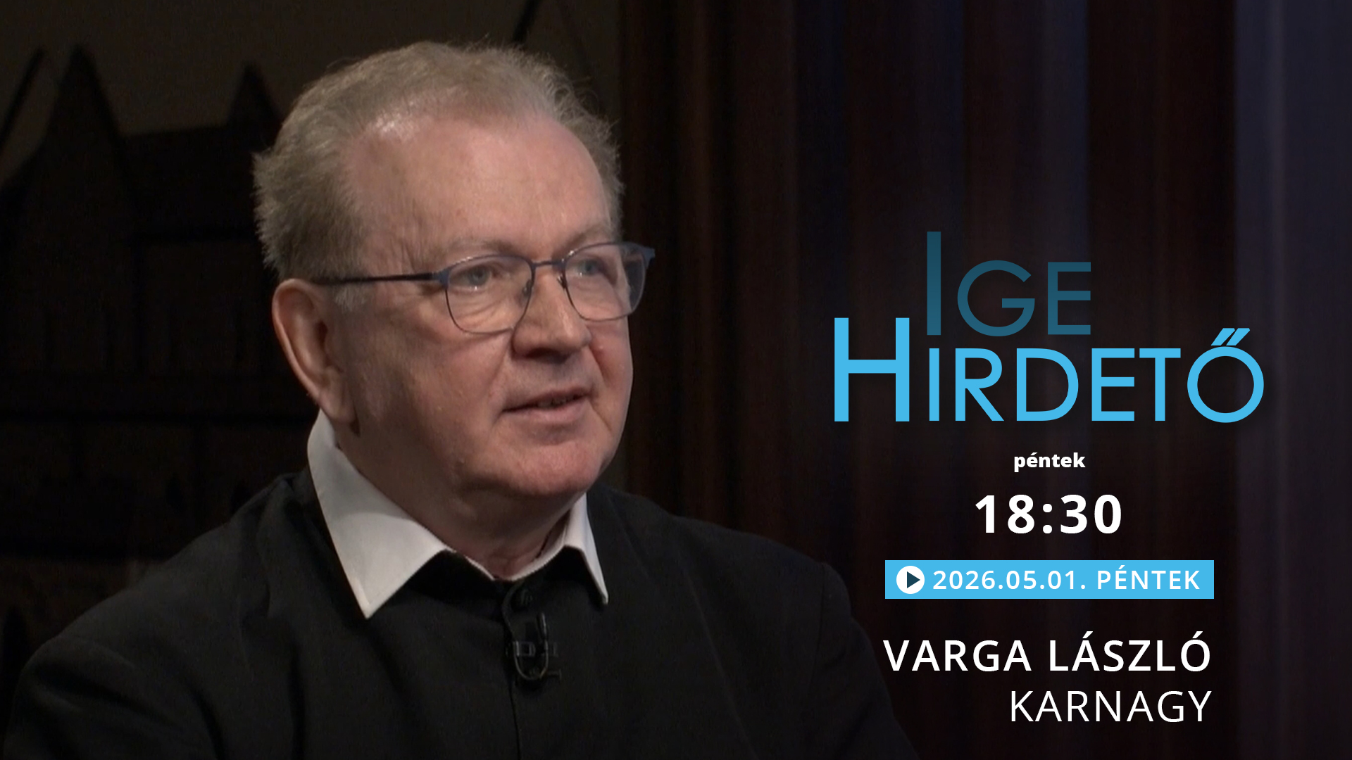 Igehirdető – Varga László karnagy