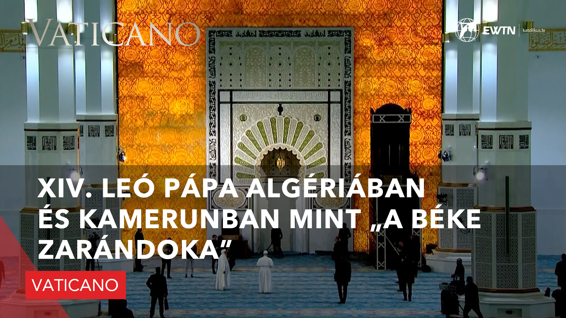 XIV. Leó pápa Algériában és Kamerunban mint „a béke zarándoka”