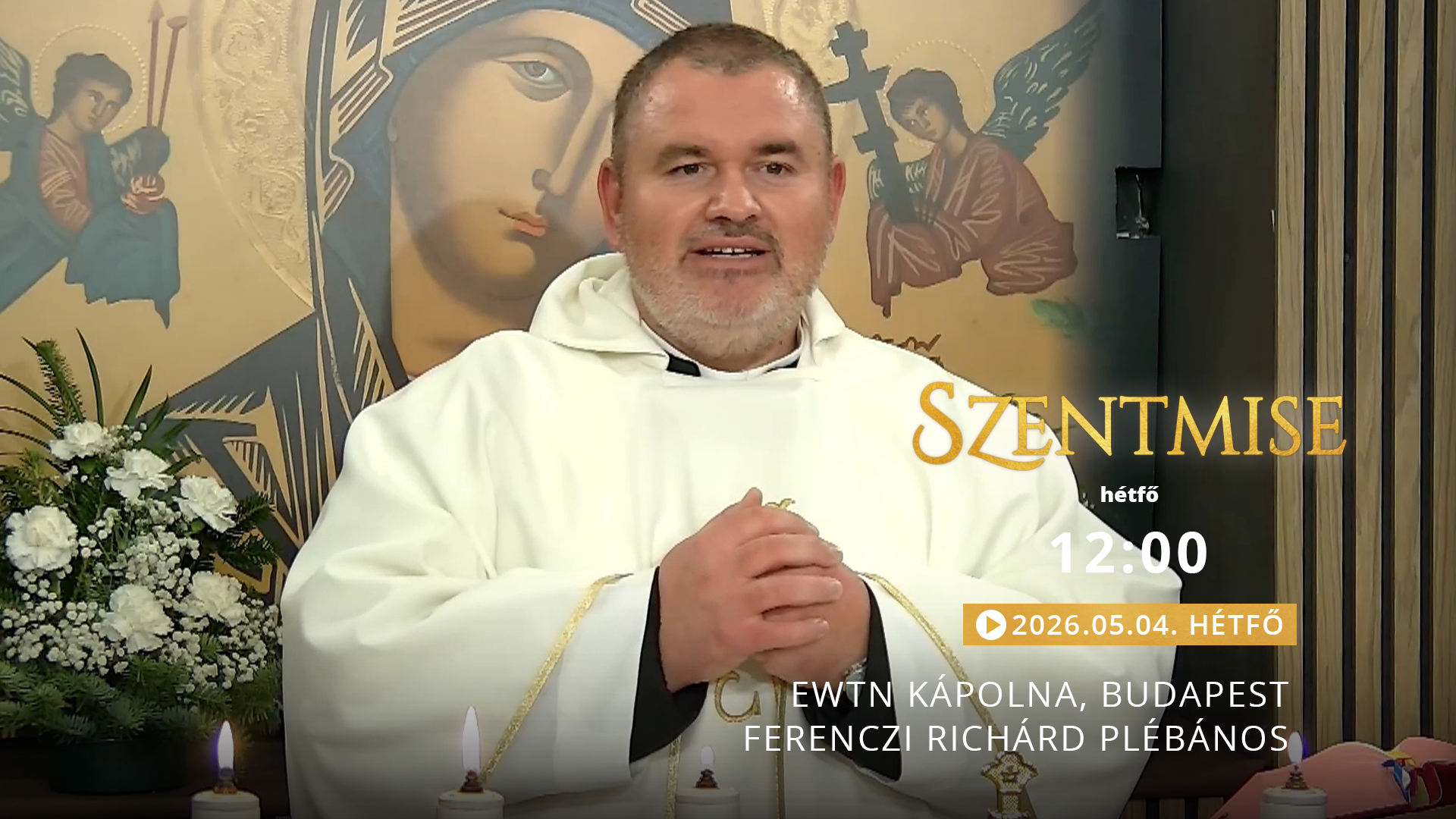 Szentmise a budapesti EWTN kápolnából – Ferenczi Richárd