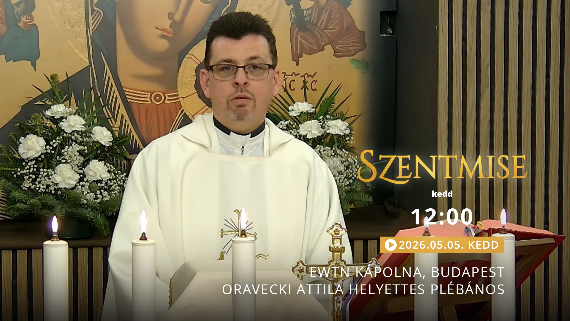 Szentmise a budapesti EWTN kápolnából – Oravecki Attila