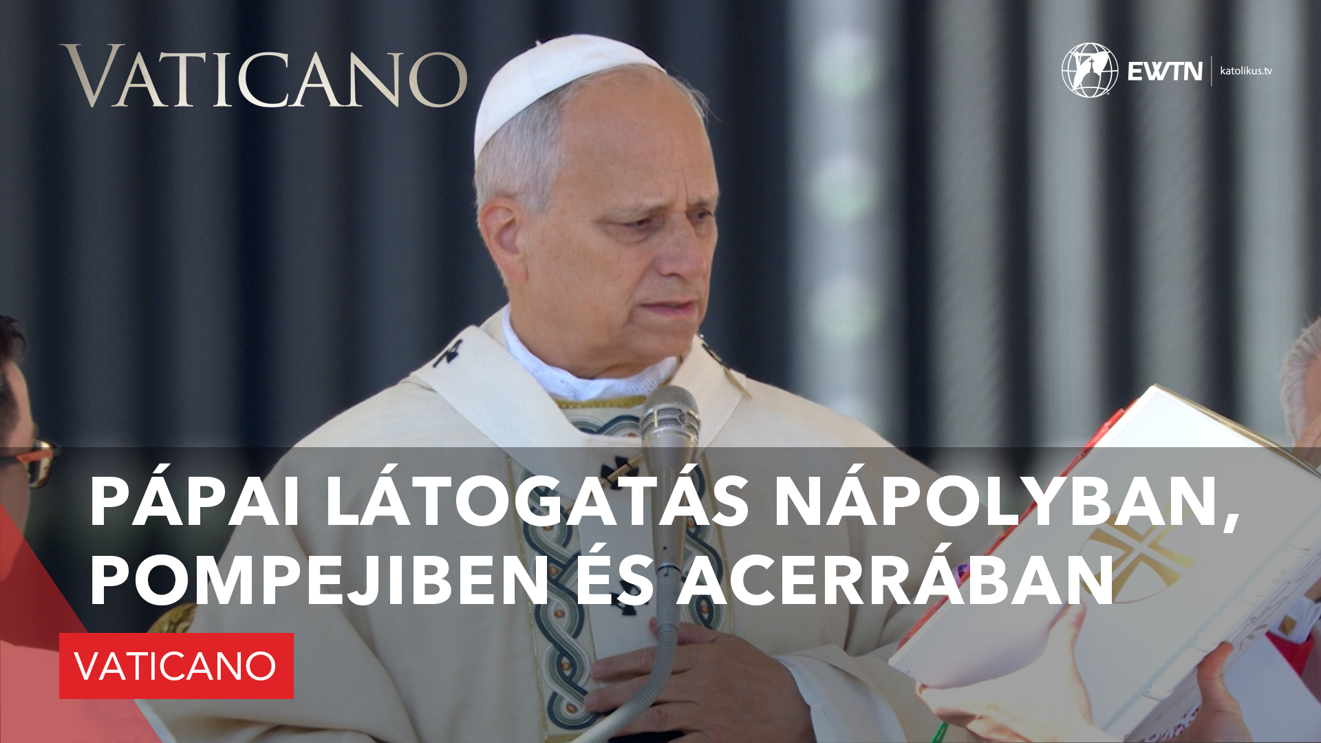 Pápai látogatás Nápolyban, Pompejiben és Acerrában