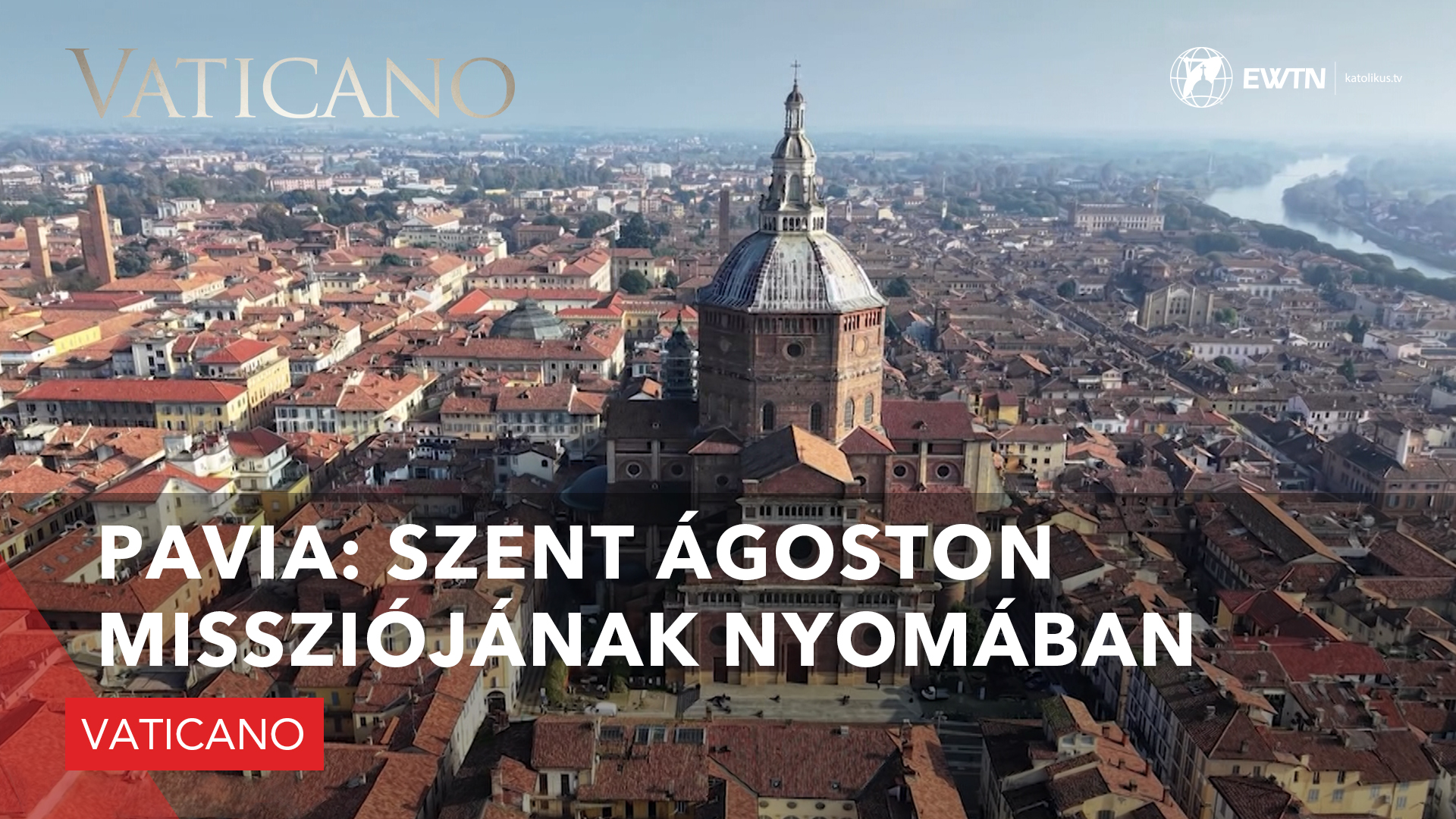 Pavia: Szent Ágoston missziójának nyomában