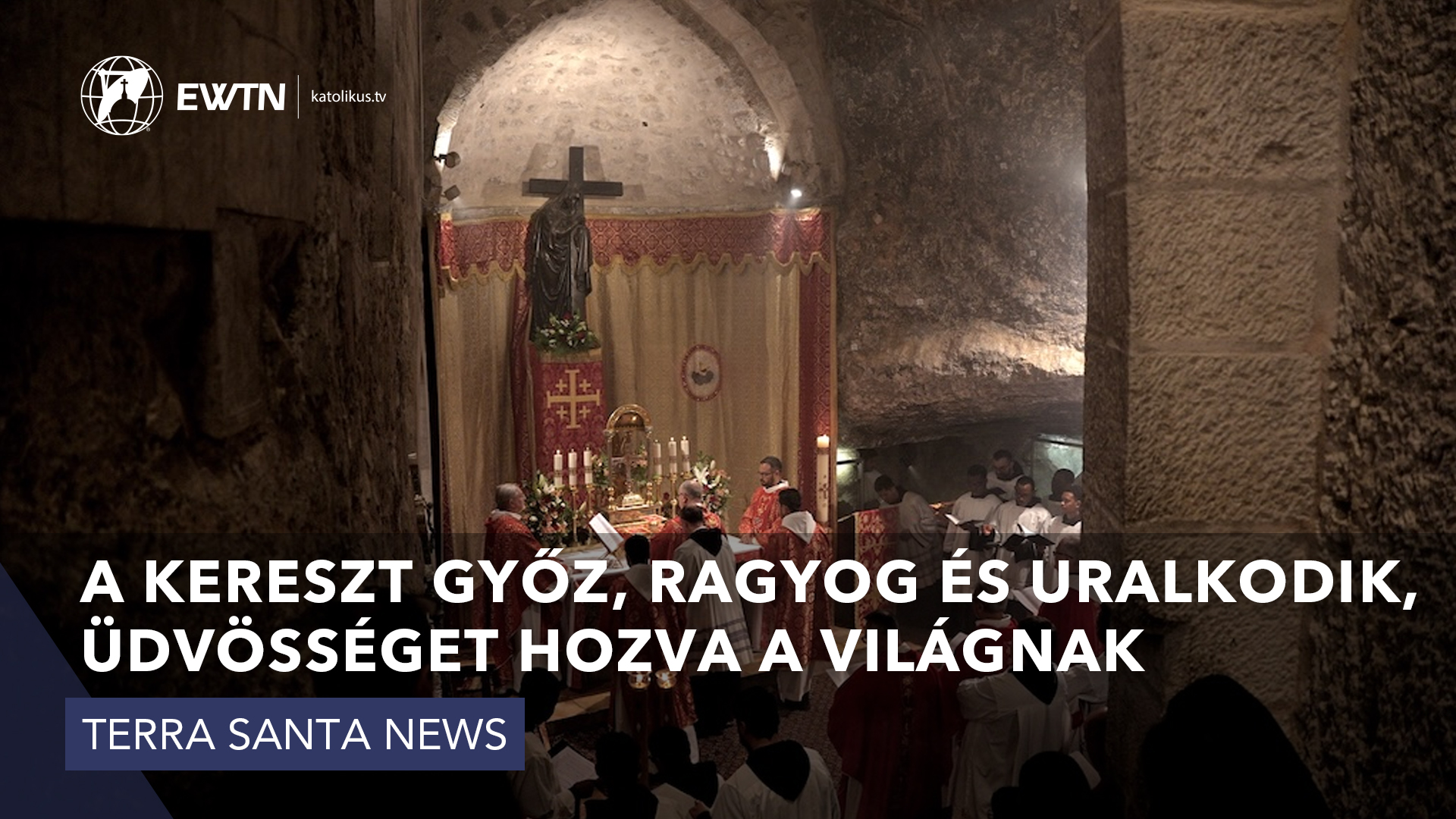 A kereszt győz, ragyog és uralkodik, üdvösséget hozva a világnak