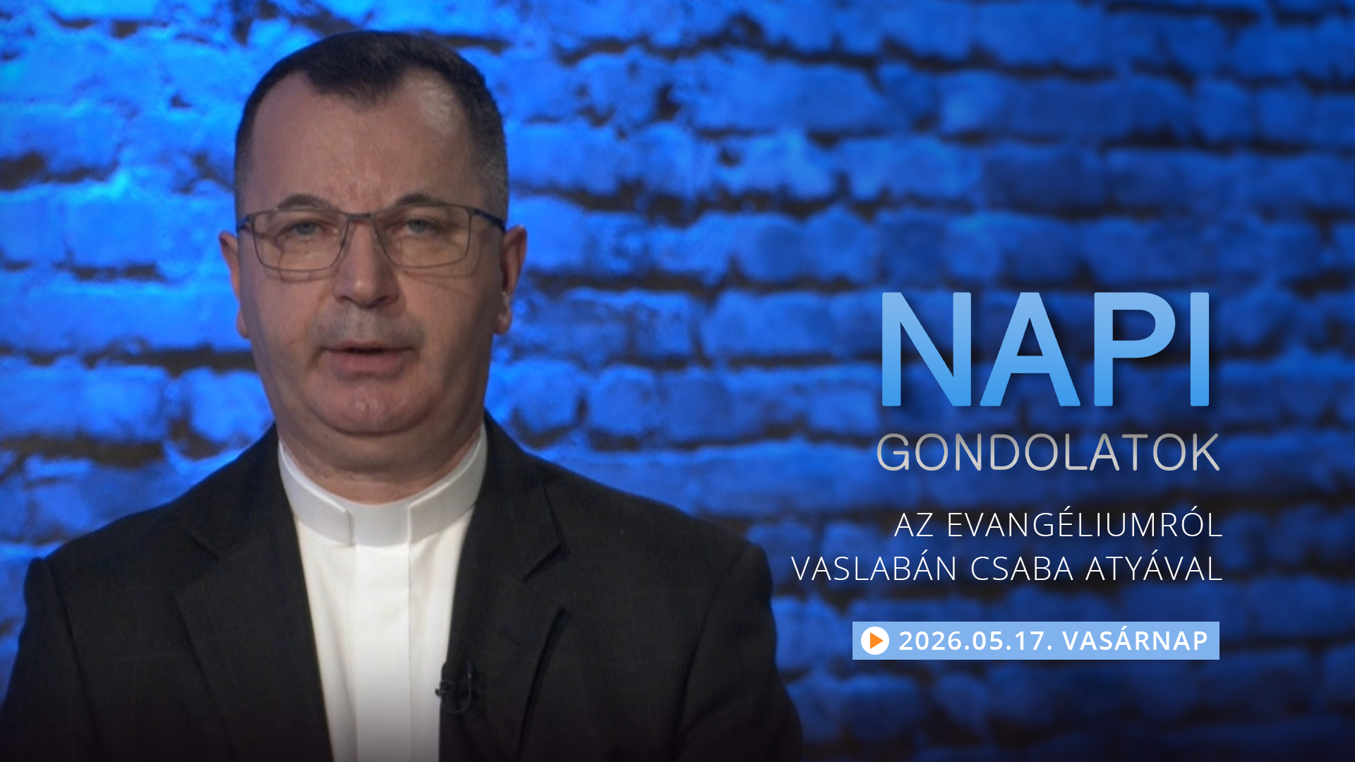 Vaslabán Csaba atya gondolatai a vasárnapi evangéliumról