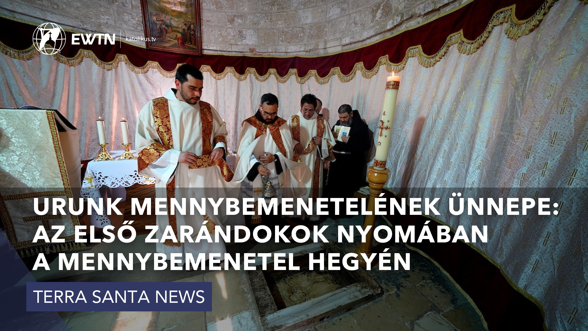 Urunk mennybemenetelének ünnepe: Az első zarándokok nyomában a Mennybemenetel hegyén