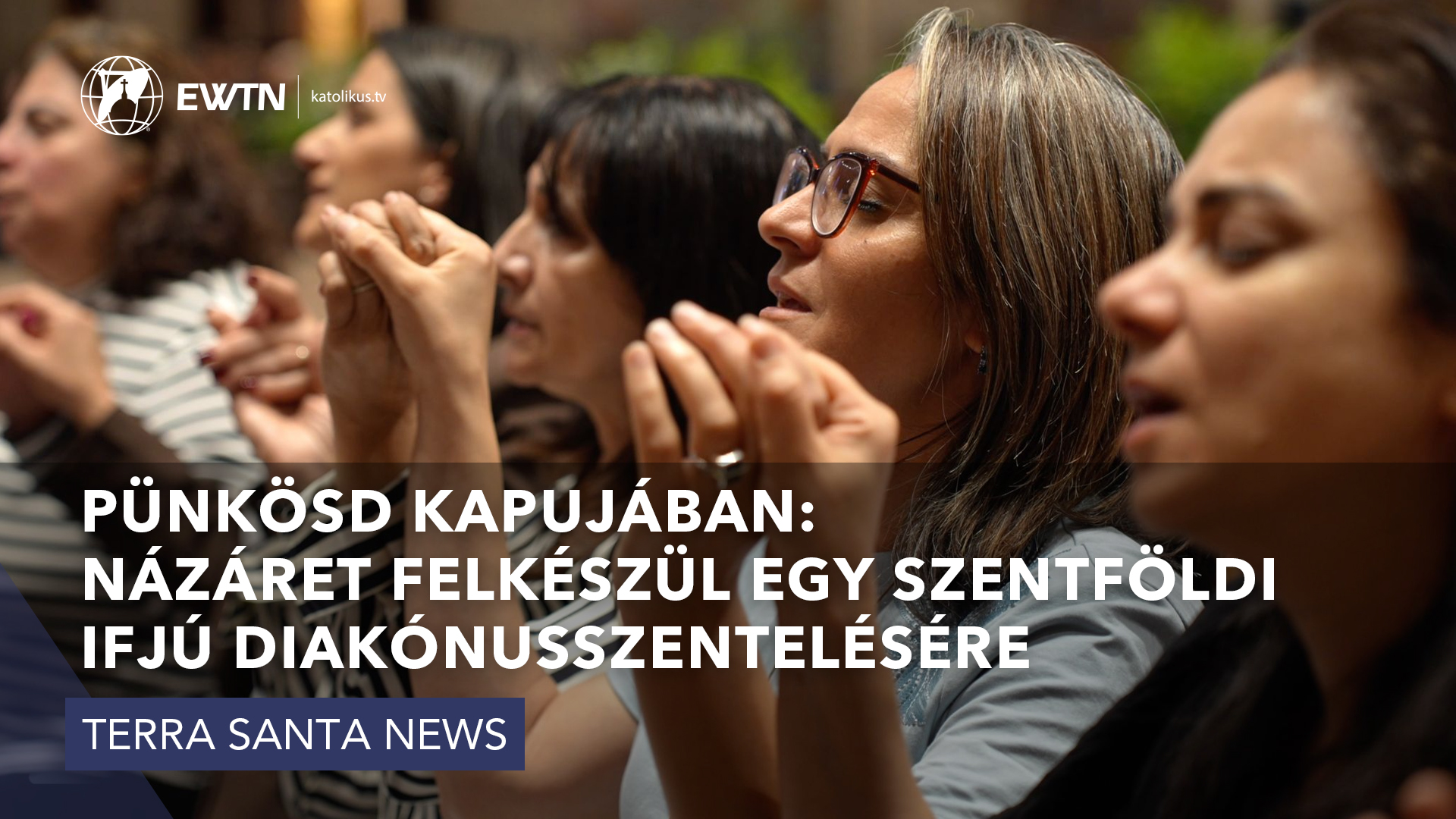 Pünkösd kapujában: Názáret felkészül egy szentföldi ifjú diakónusszentelésére