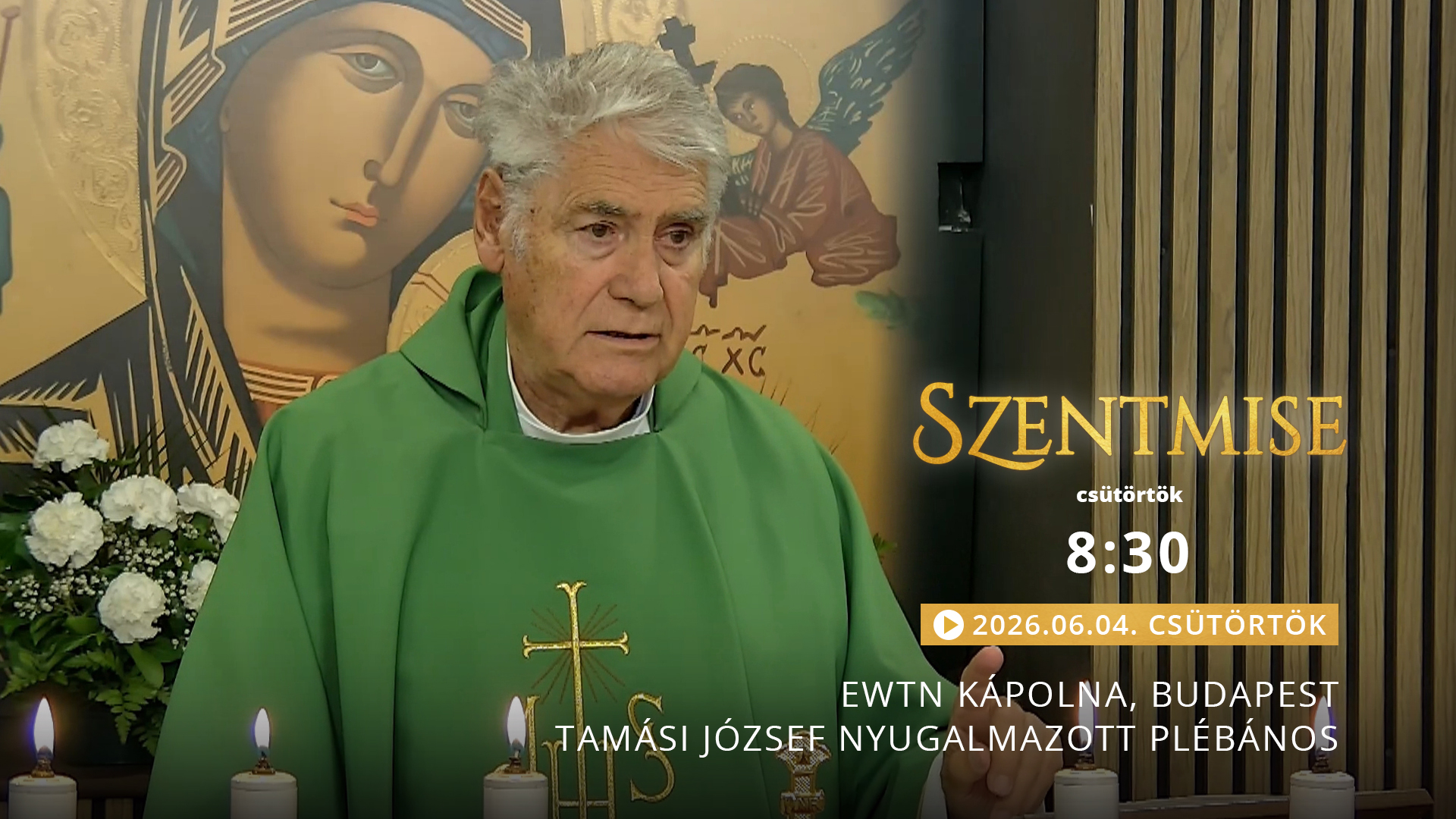 Szentmise a budapesti EWTN kápolnából – Tamási József