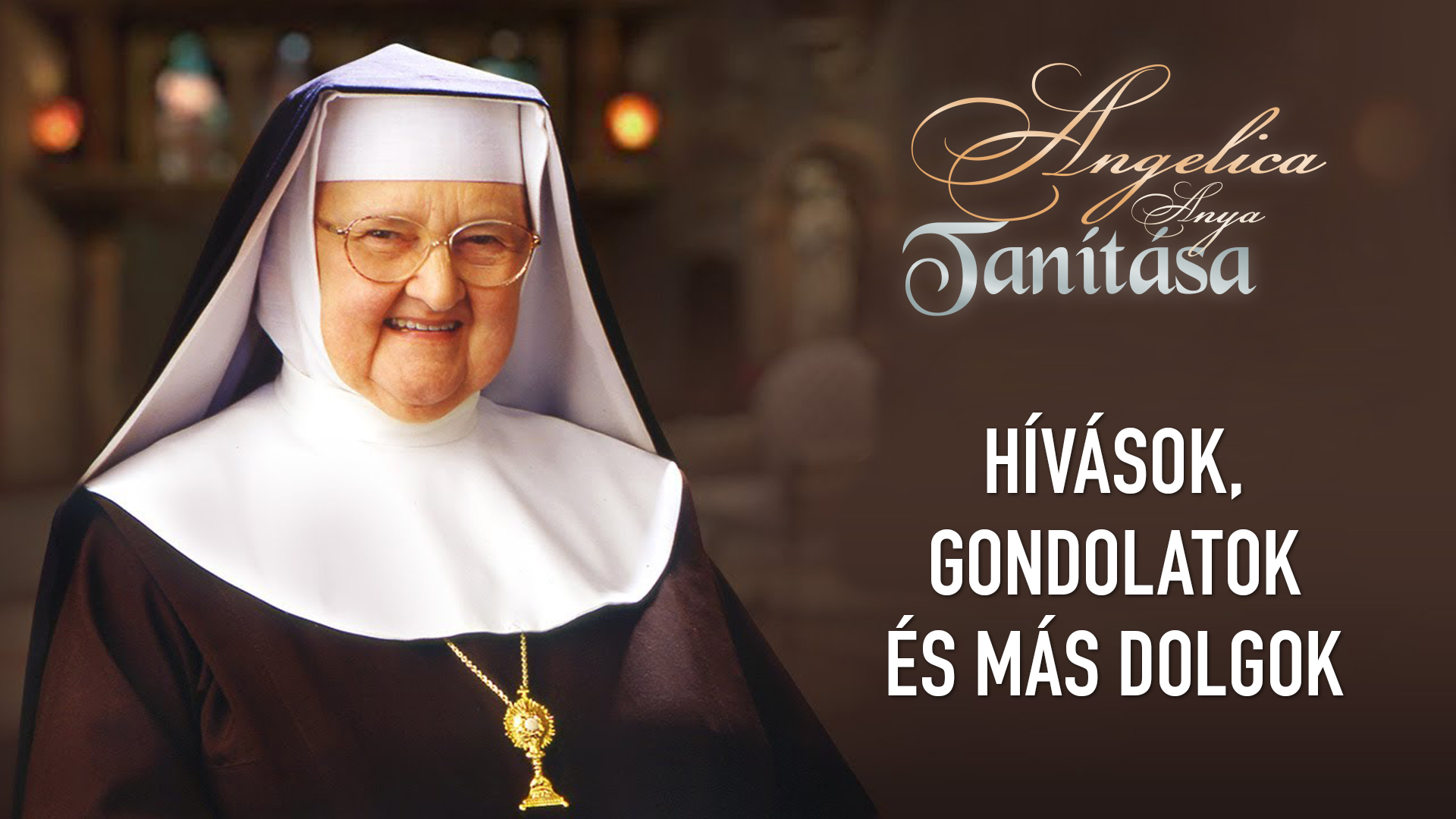 Hívások, gondolatok és más dolgok – Angelica anya tanítása