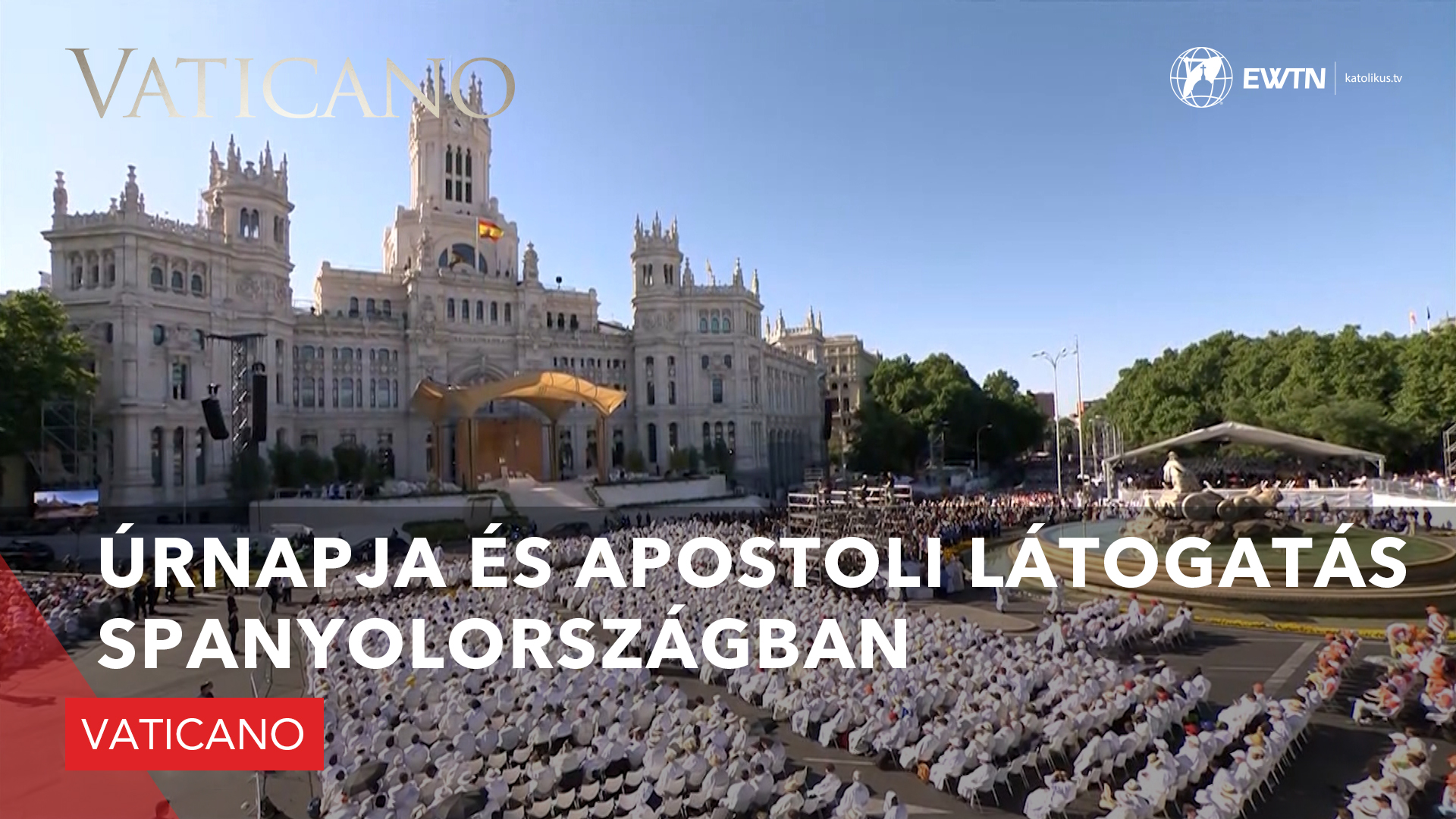 Úrnapja és apostoli látogatás Spanyolországban