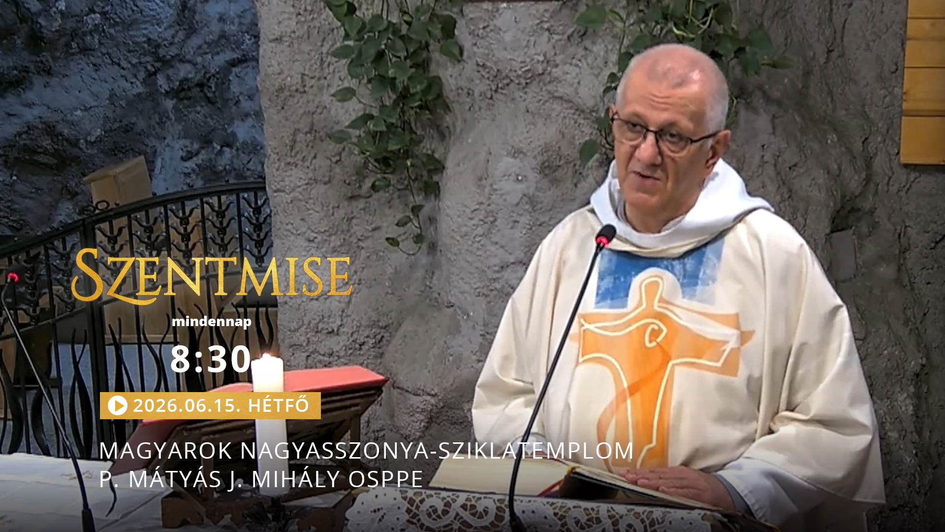 Szentmise a Sziklatemplomból – P. Mátyás J. Mihály
