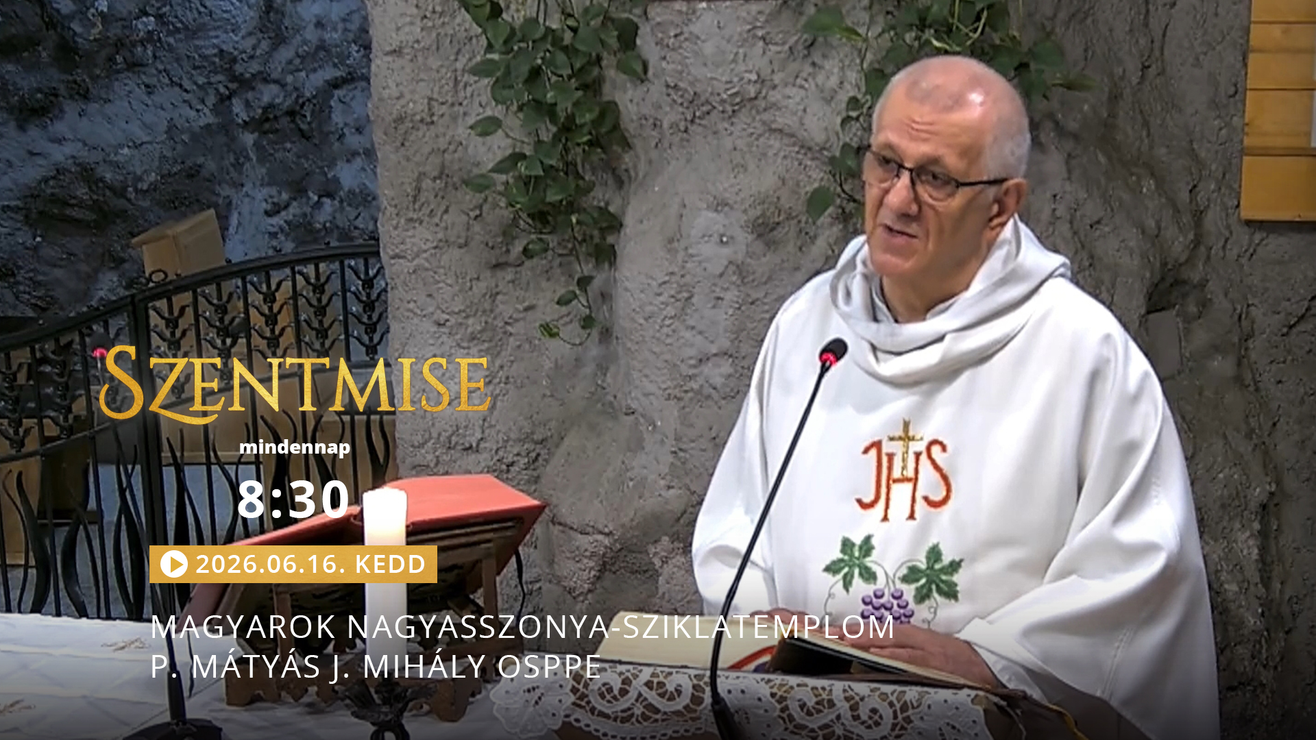 Szentmise a Sziklatemplomból – P. Mátyás J. Mihály