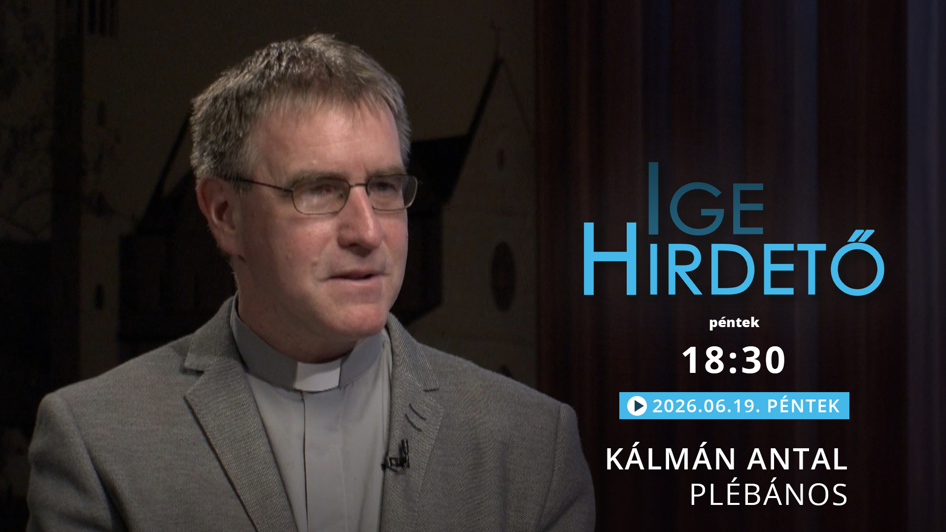 Igehirdető – Kálmán Antal plébános