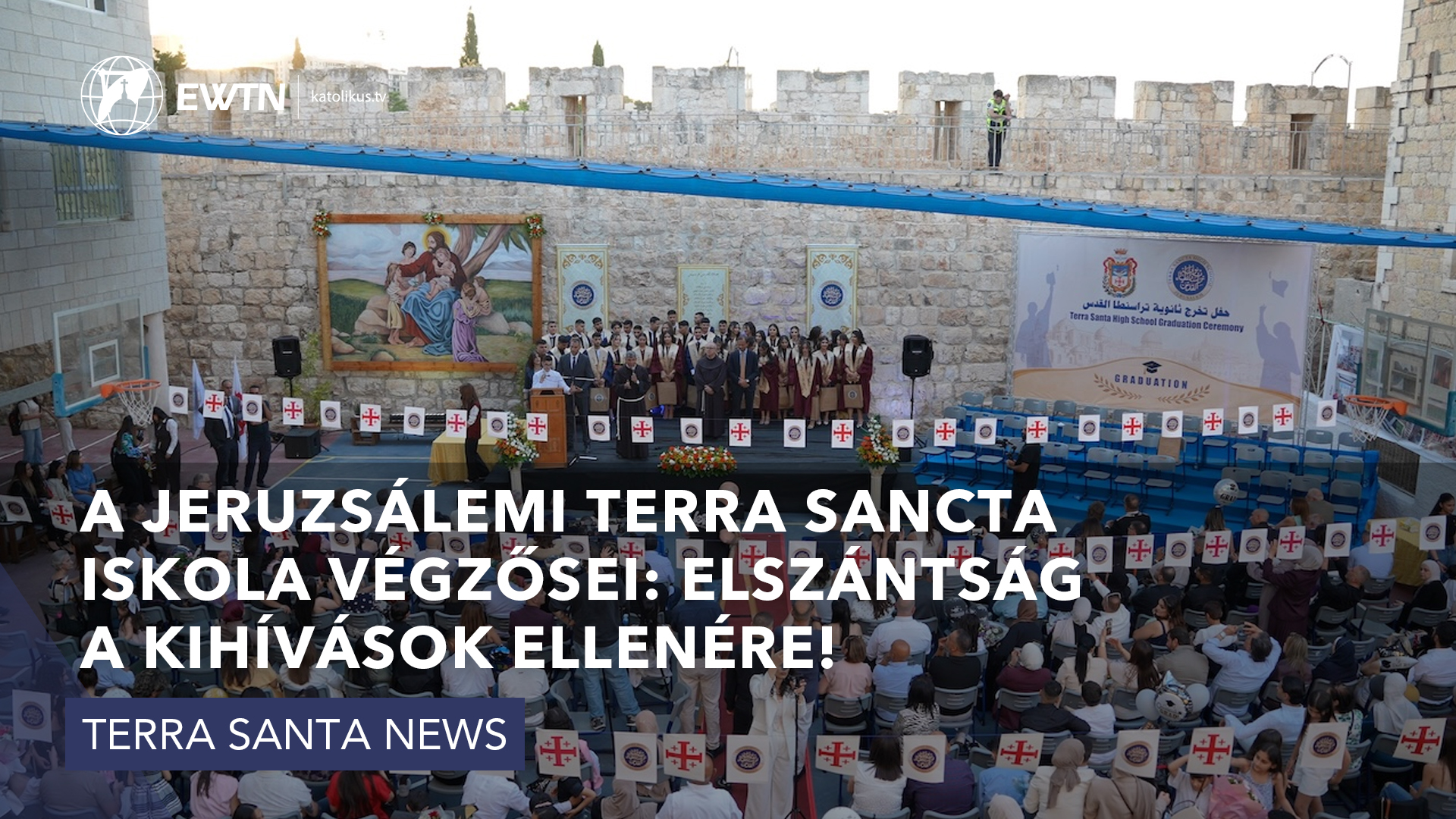 A jeruzsálemi Terra Sancta Iskola végzősei elszántak még a kihívások ellenére is!