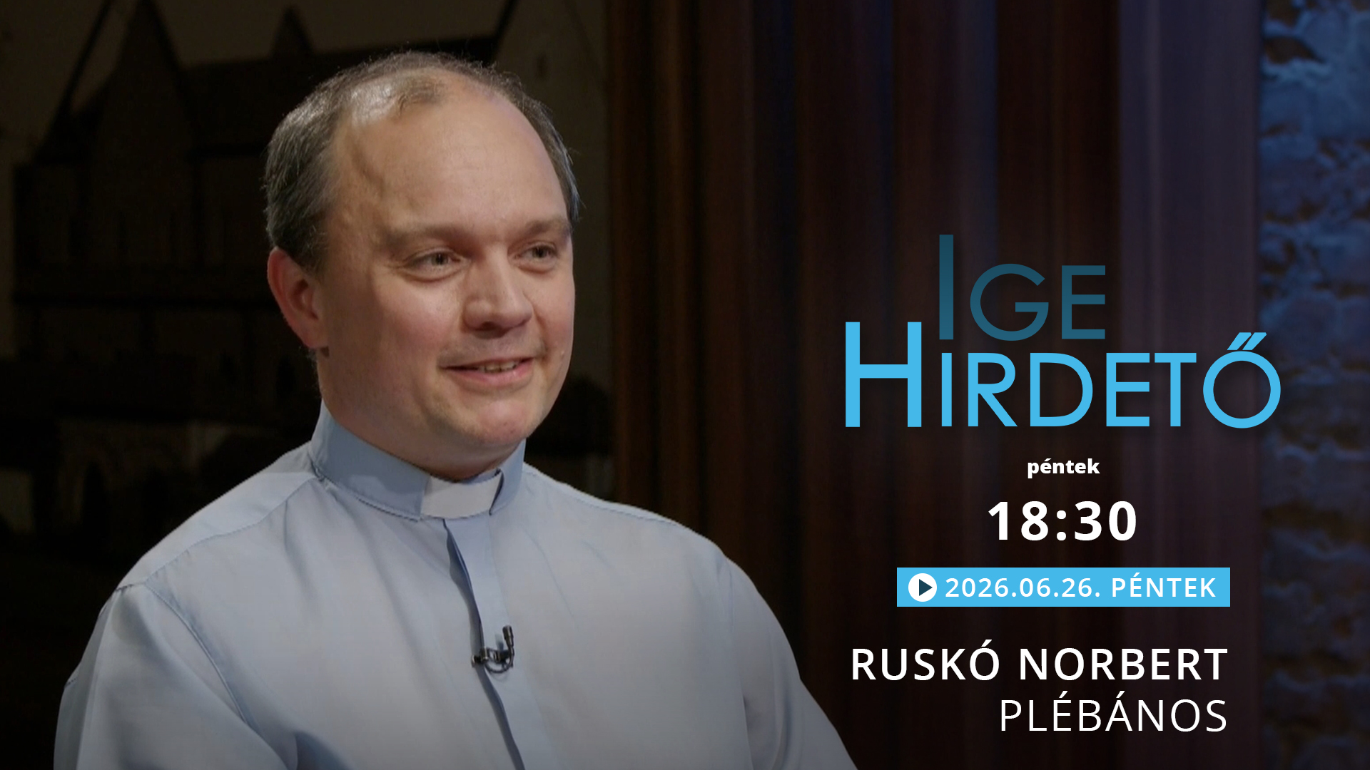 Igehirdető – Ruskó Norbert plébános
