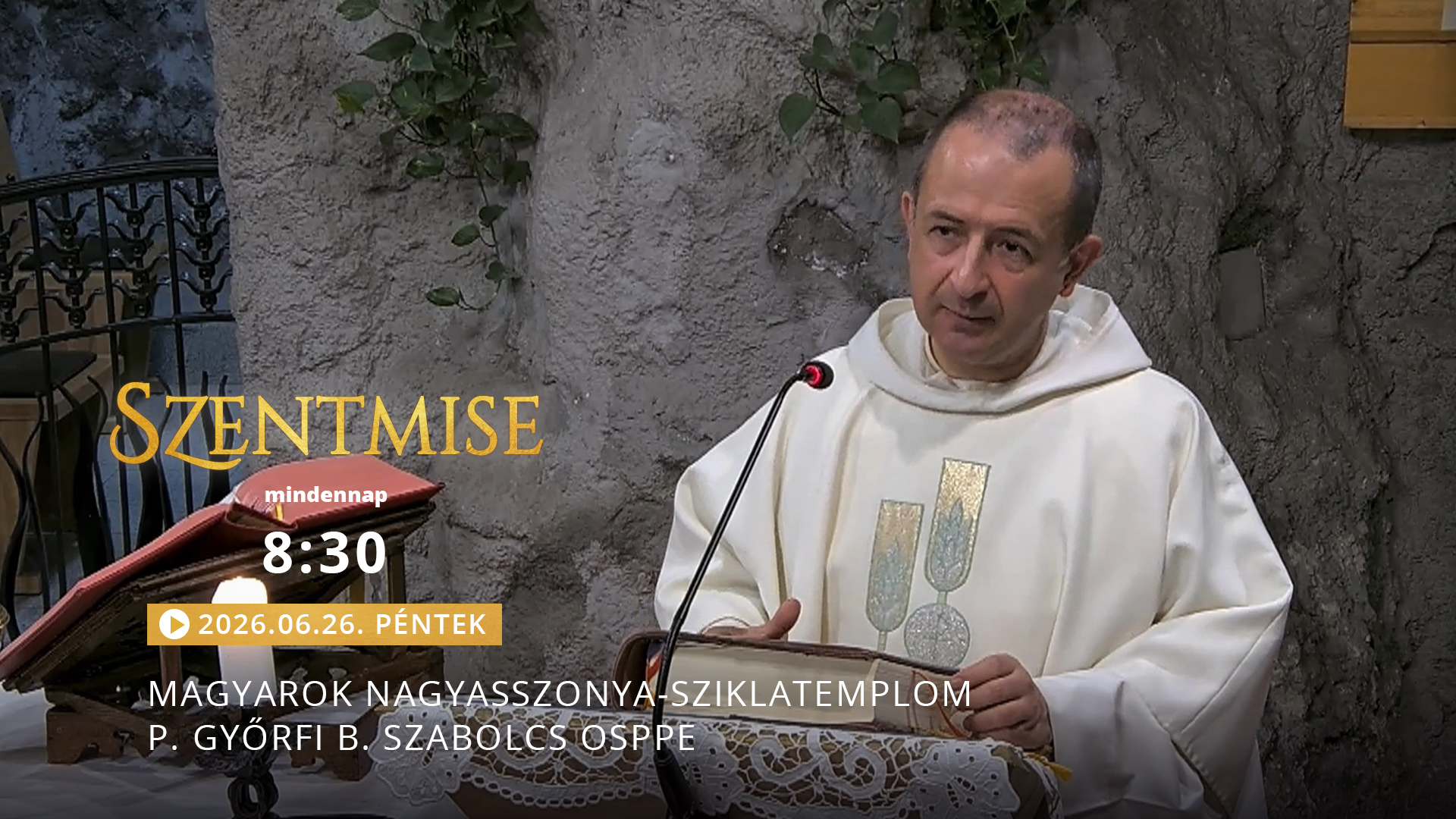 Szentmise a Sziklatemplomból – P. Győrfi B. Szabolcs