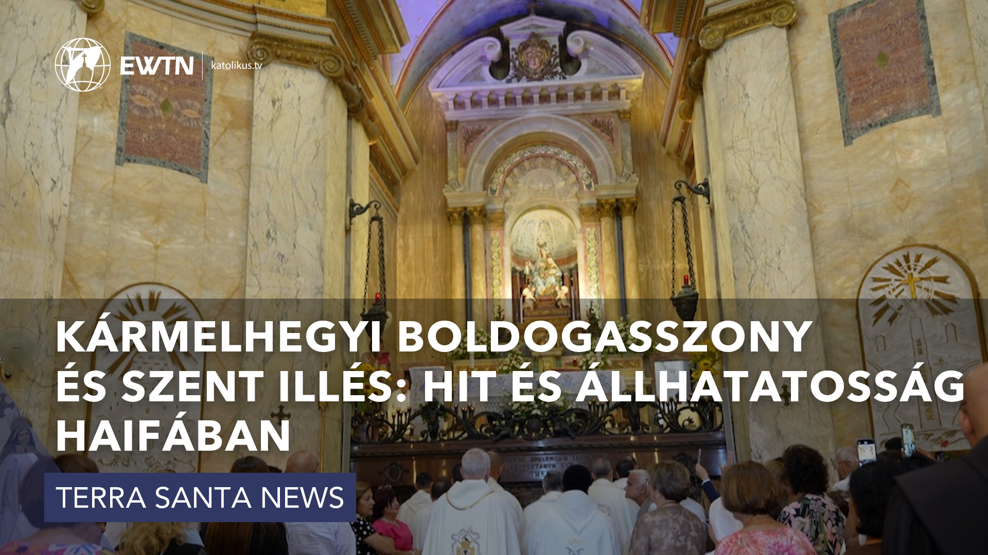 Kármelhegyi Boldogasszony és Szent Illés: hit és állhatatosság Haifában