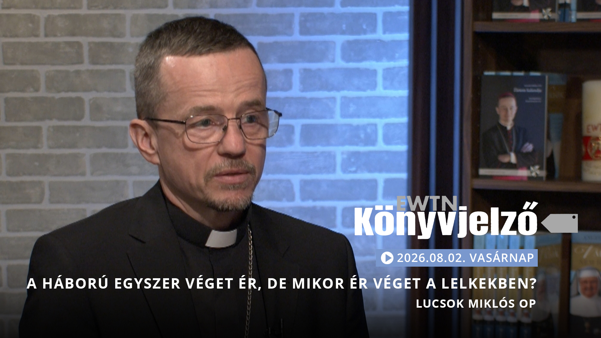 A háború egyszer véget ér, de mikor ér véget a lelkekben? – Lucsok Miklós OP | EWTN Könyvjelző