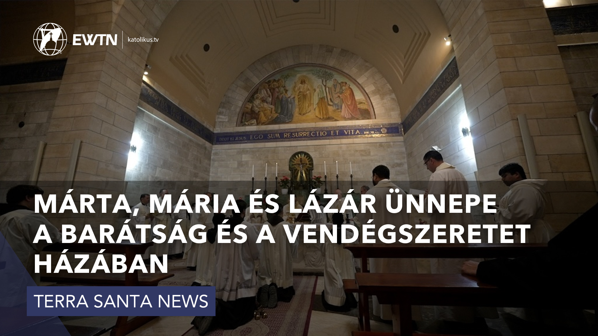 Márta, Mária és Lázár ünnepe a barátság és a vendégszeretet házában