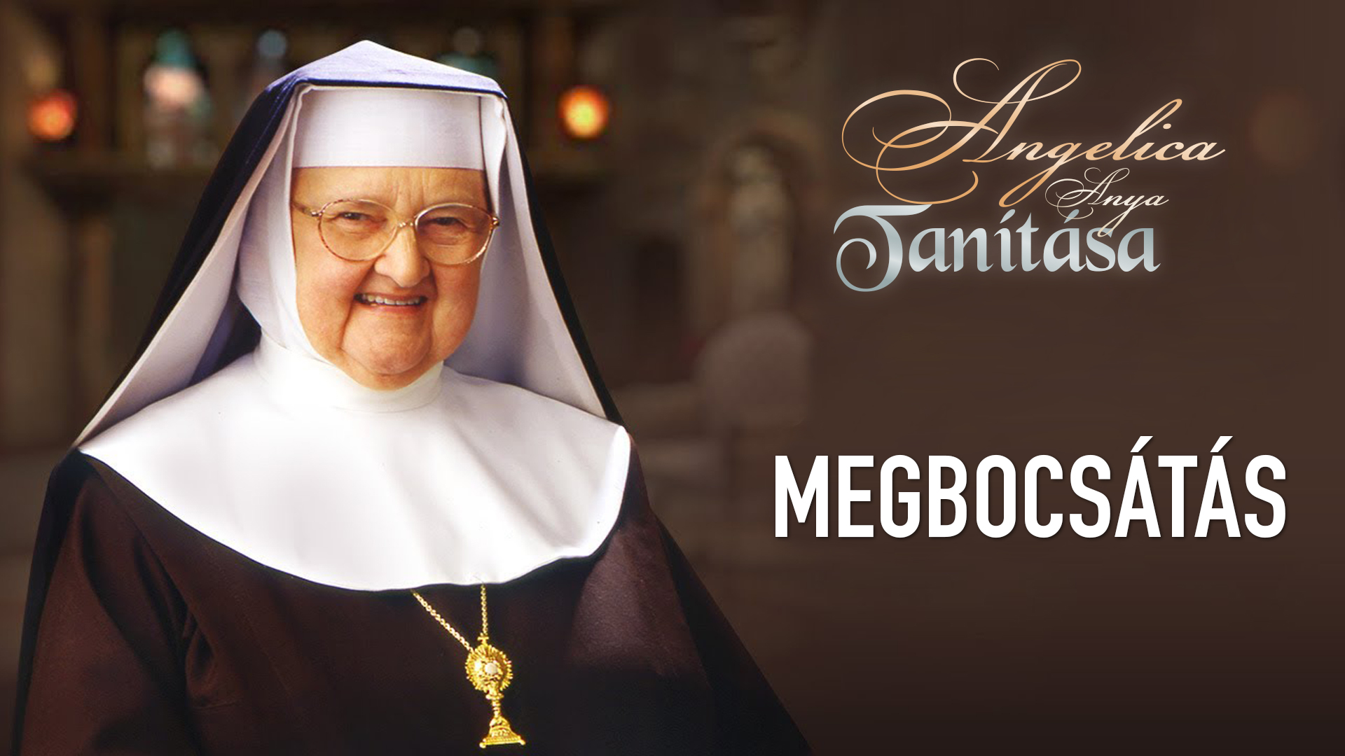 Megbocsátás – Angelica anya tanítása