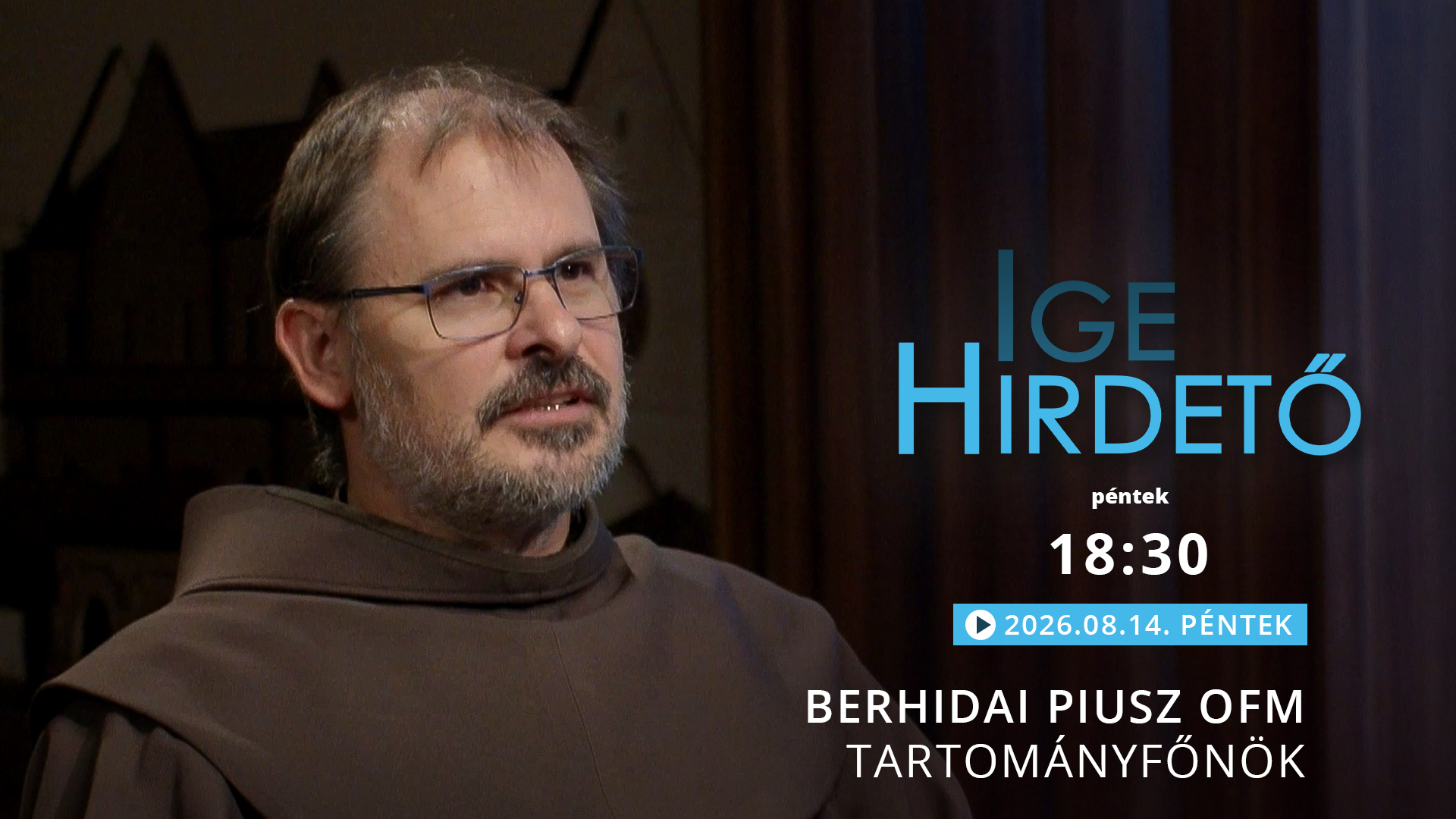 Igehirdető – Berhidai Piusz OFM, tartományfőnök