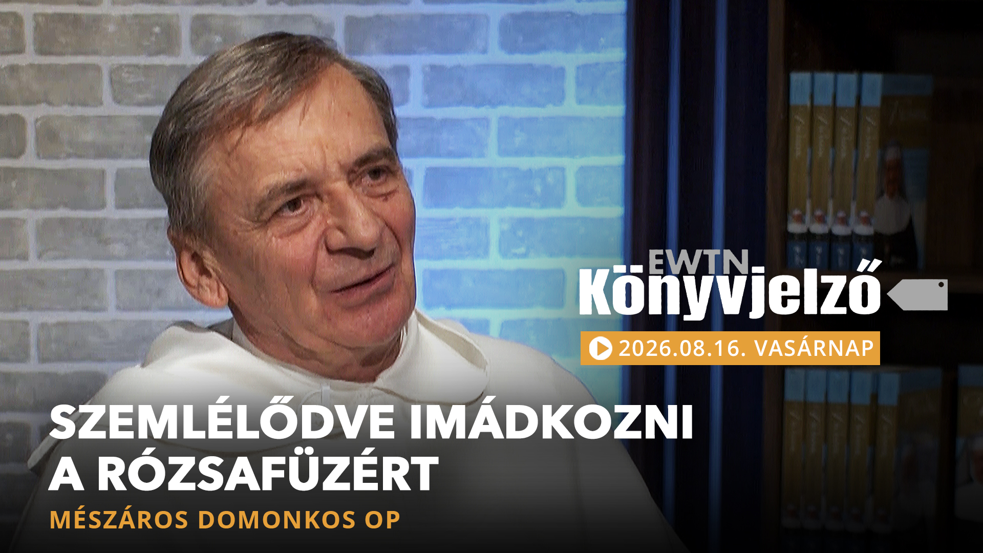 Szemlélődve imádkozni a rózsafüzért – Mészáros Domonkos OP | EWTN Könyvjelző