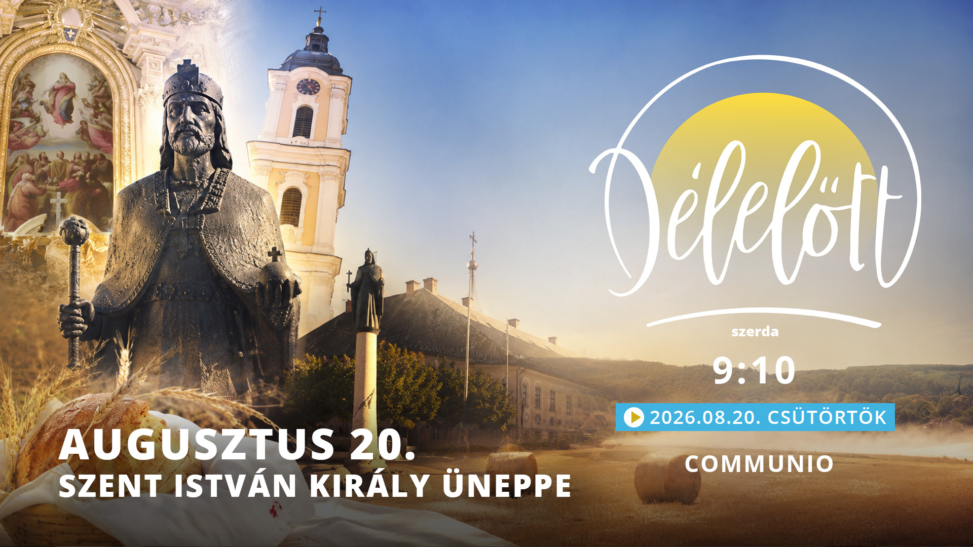 Augusztus 20. Szent István király ünnepe – Communio