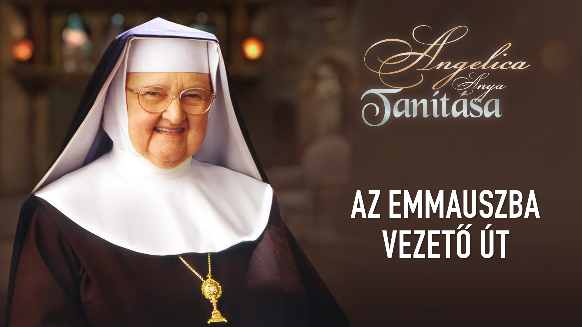 Az Emmauszba vezető út – Angelica anya tanítása