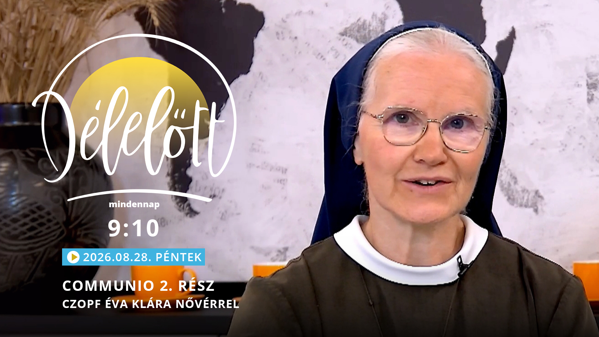 Communio 2. rész – Czopf Éva Klára nővérrel