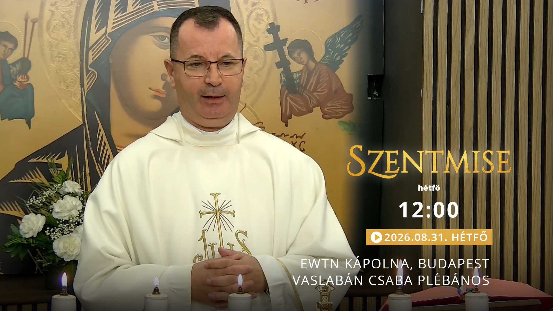 Szentmise a budapesti EWTN kápolnából – Vaslabán Csaba