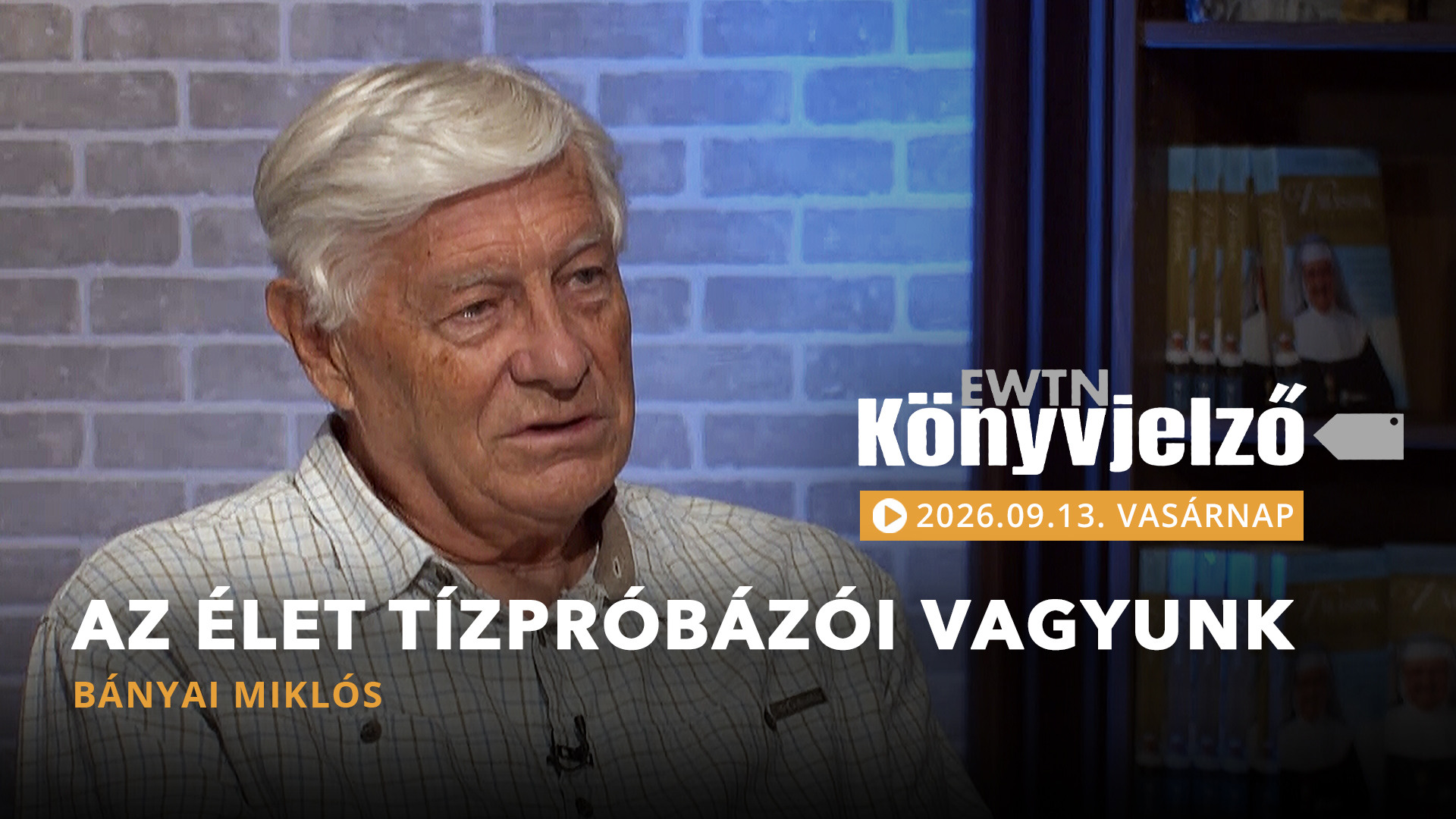 Az élet tízpróbázóI vagyunk – Bányai Miklós | EWTN Könyvjelző