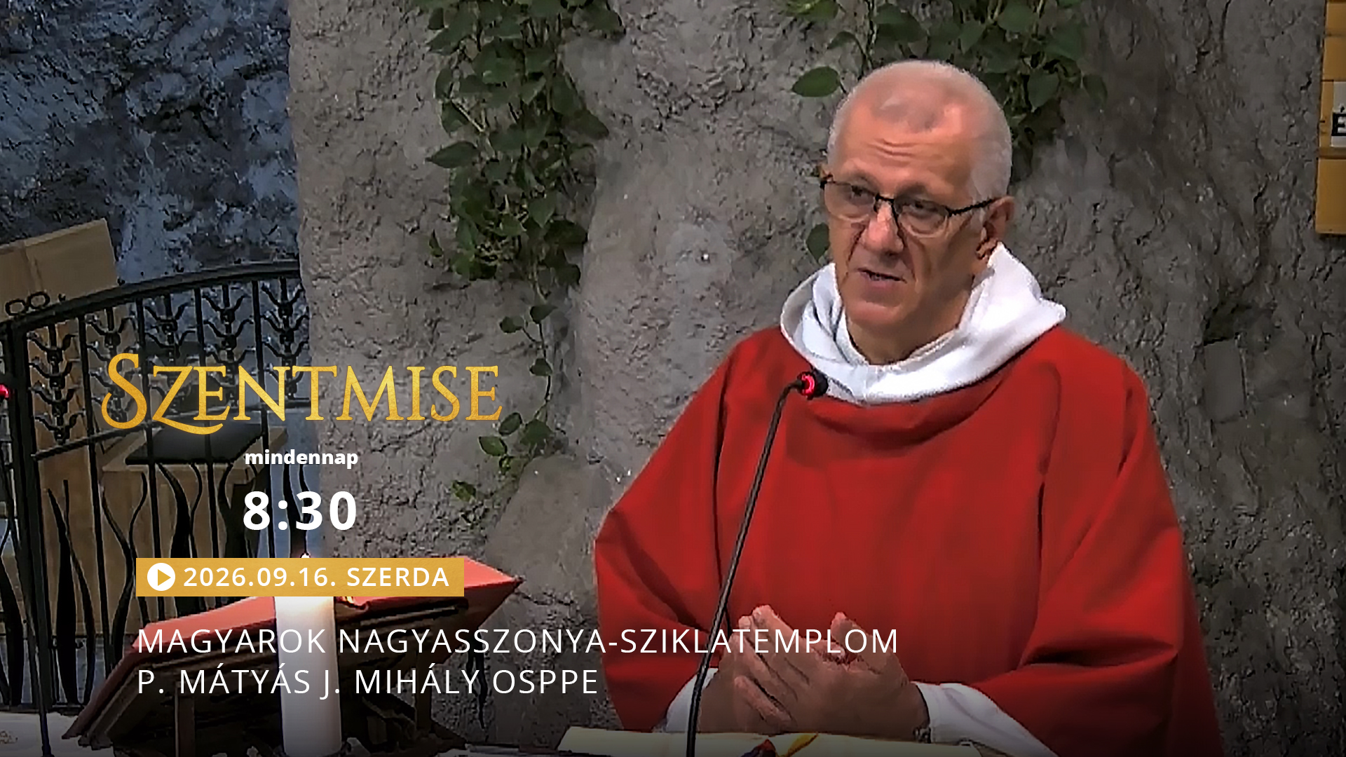 Szentmise a Sziklatemplomból – P. Mátyás J. Mihály