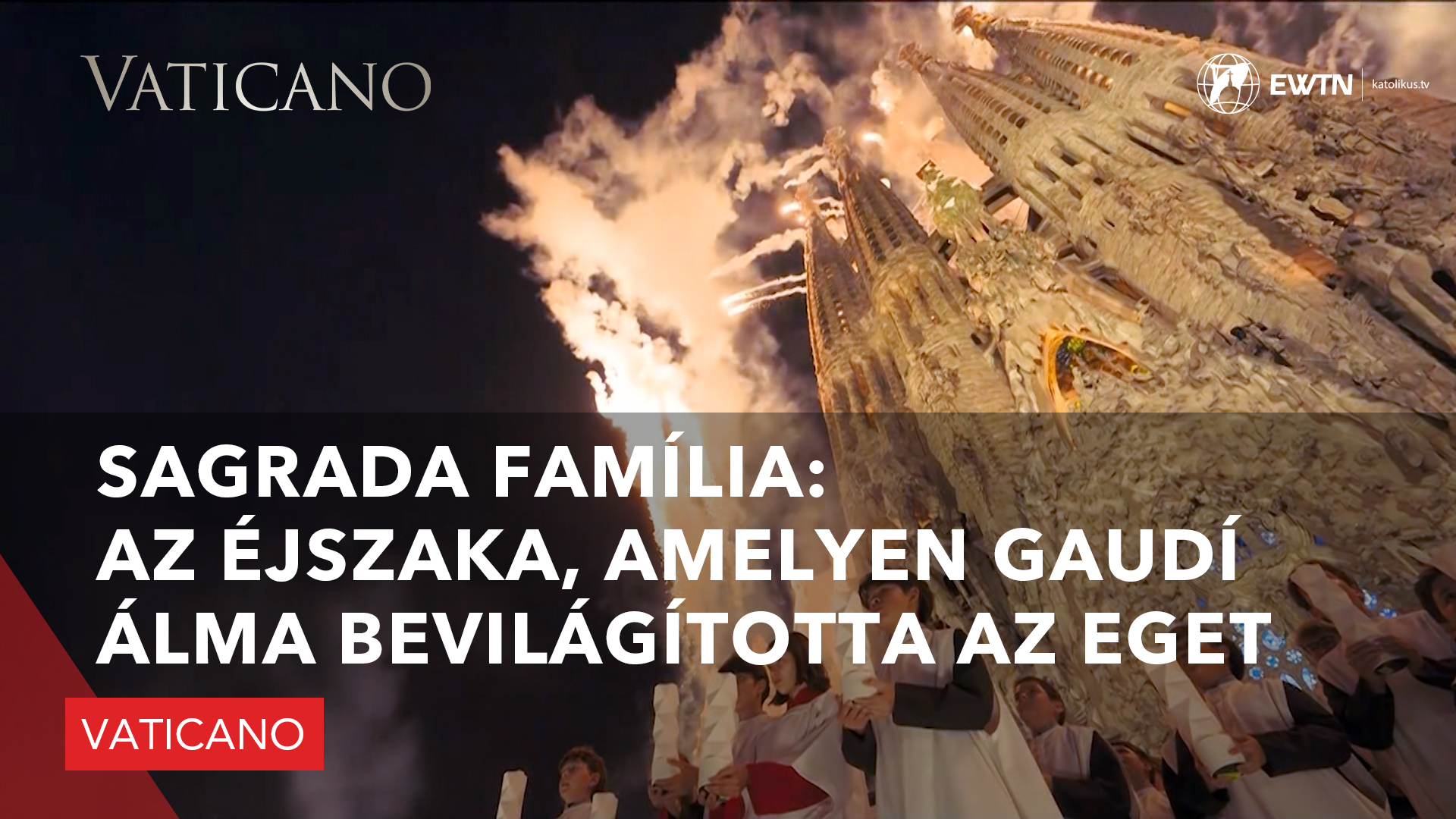 Sagrada Família: az éjszaka, amelyen Gaudí álma bevilágította az eget