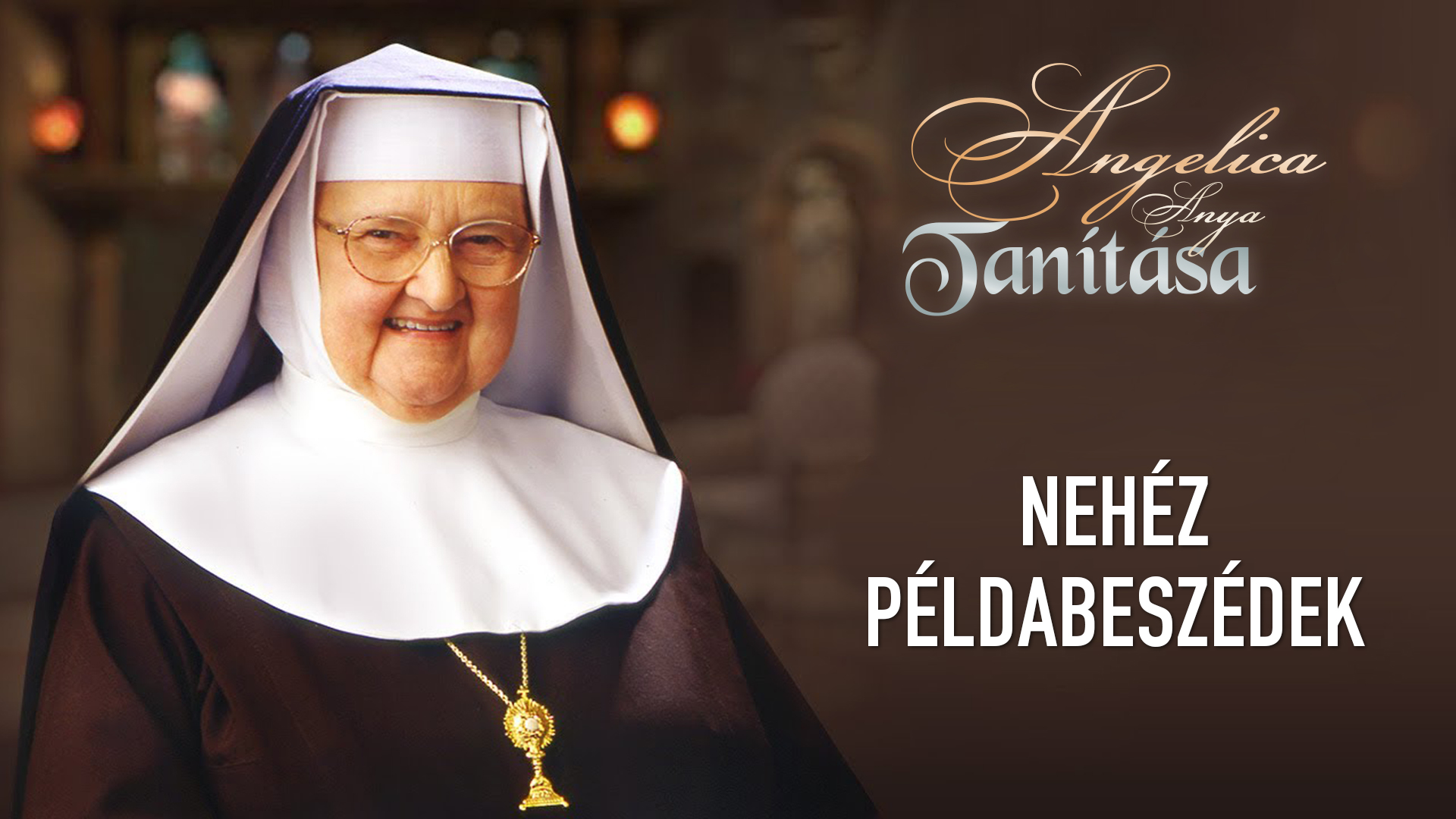Nehéz példabeszédek – Angelica anya tanítása