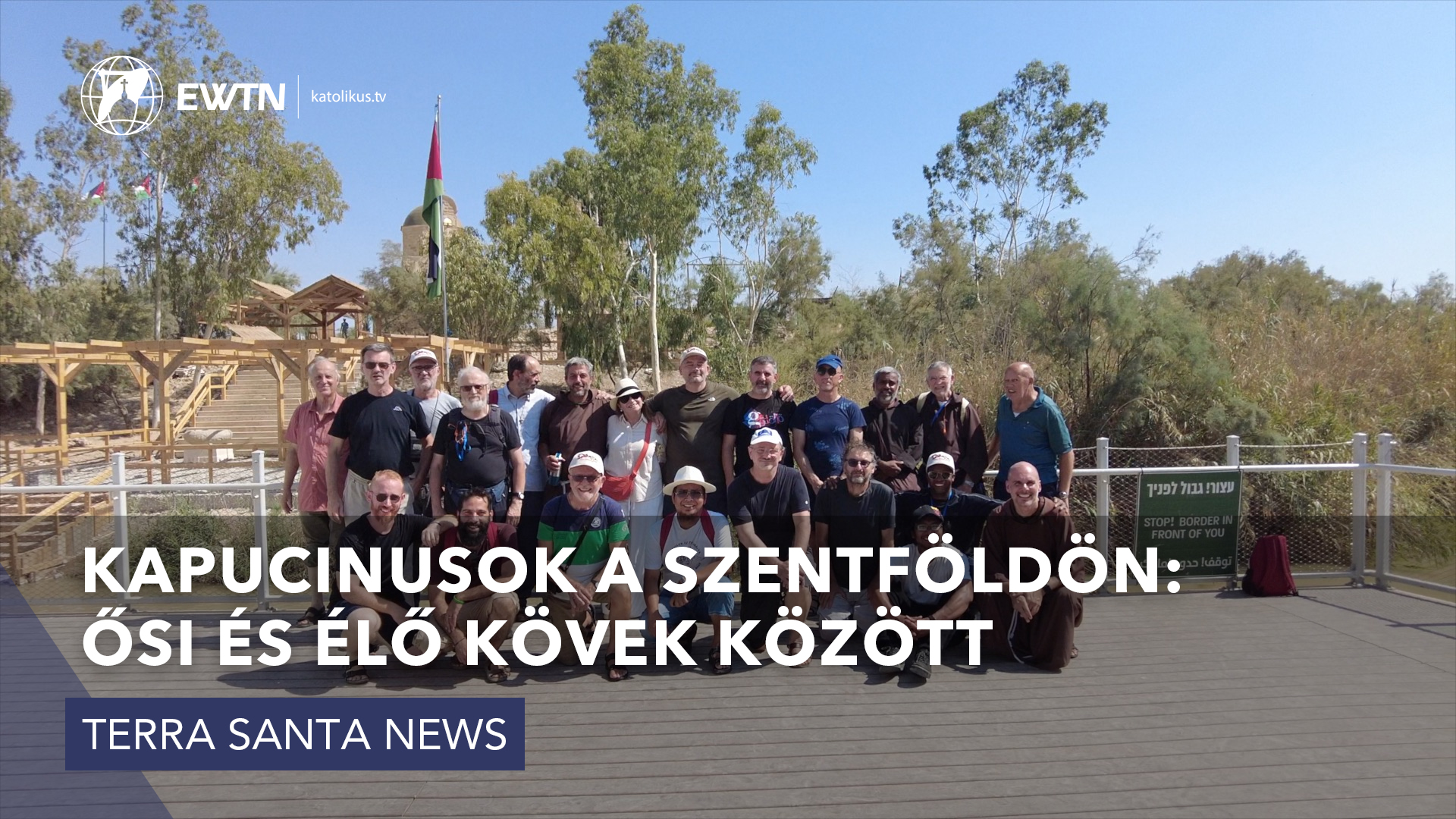 Kapucinusok a Szentföldön: ősi és élő kövek között