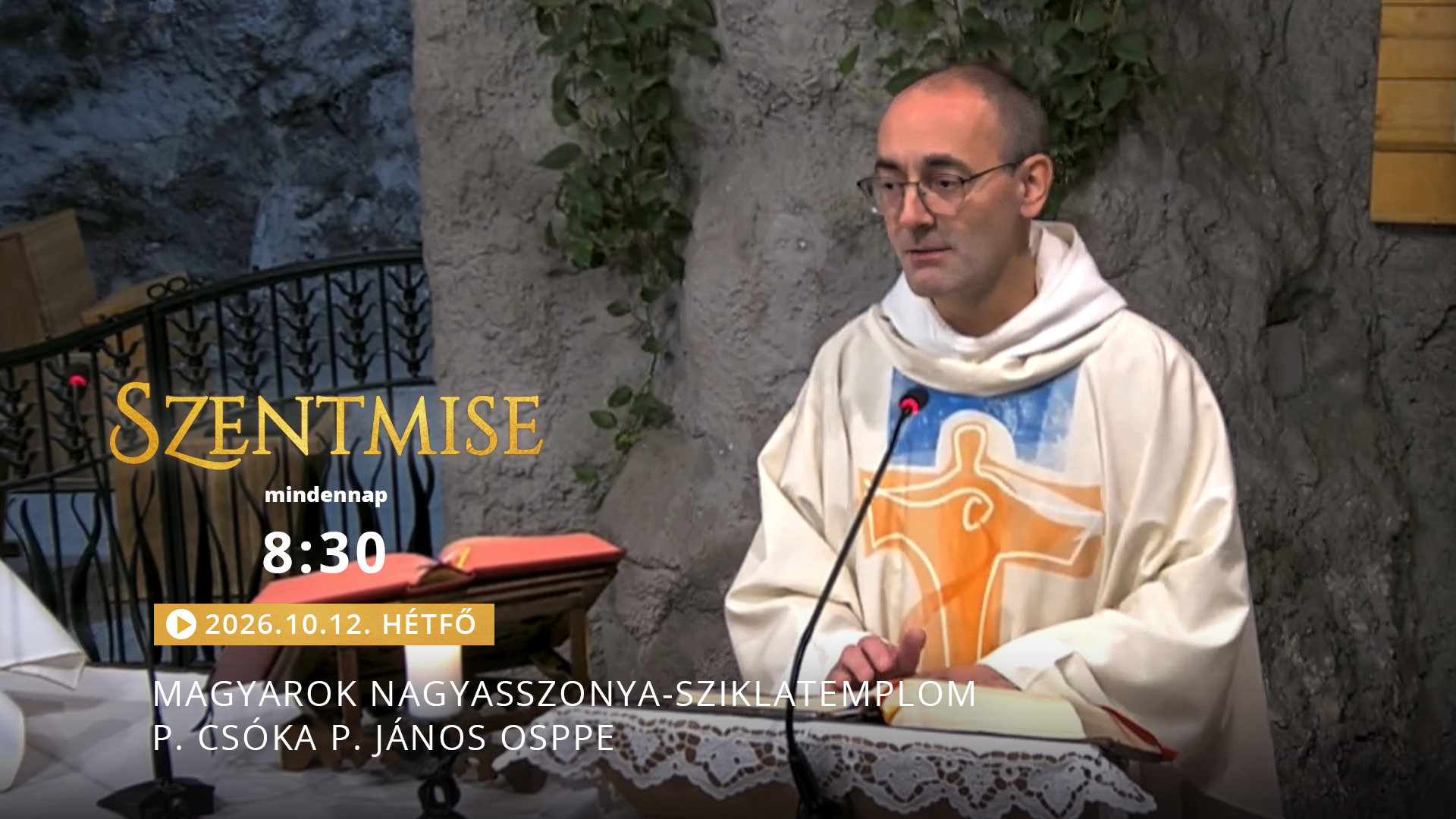 Szentmise a Sziklatemplomból – P. Csóka P. János