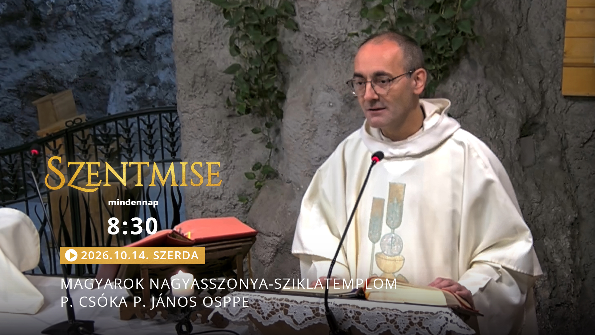 Szentmise a Sziklatemplomból – P. Csóka P. János